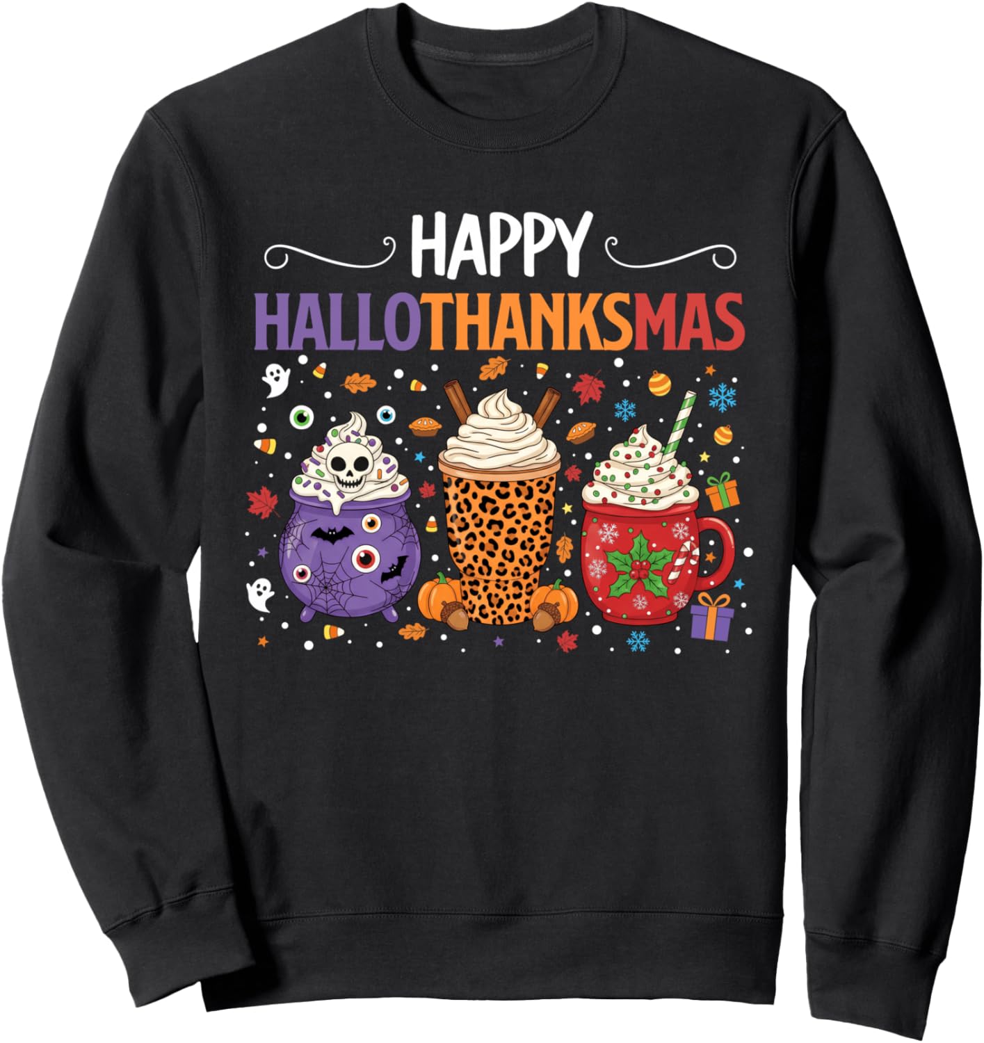 Happy Hallothanksmas Halloween Thanksgiving Christmas Drinks Sweatshirt