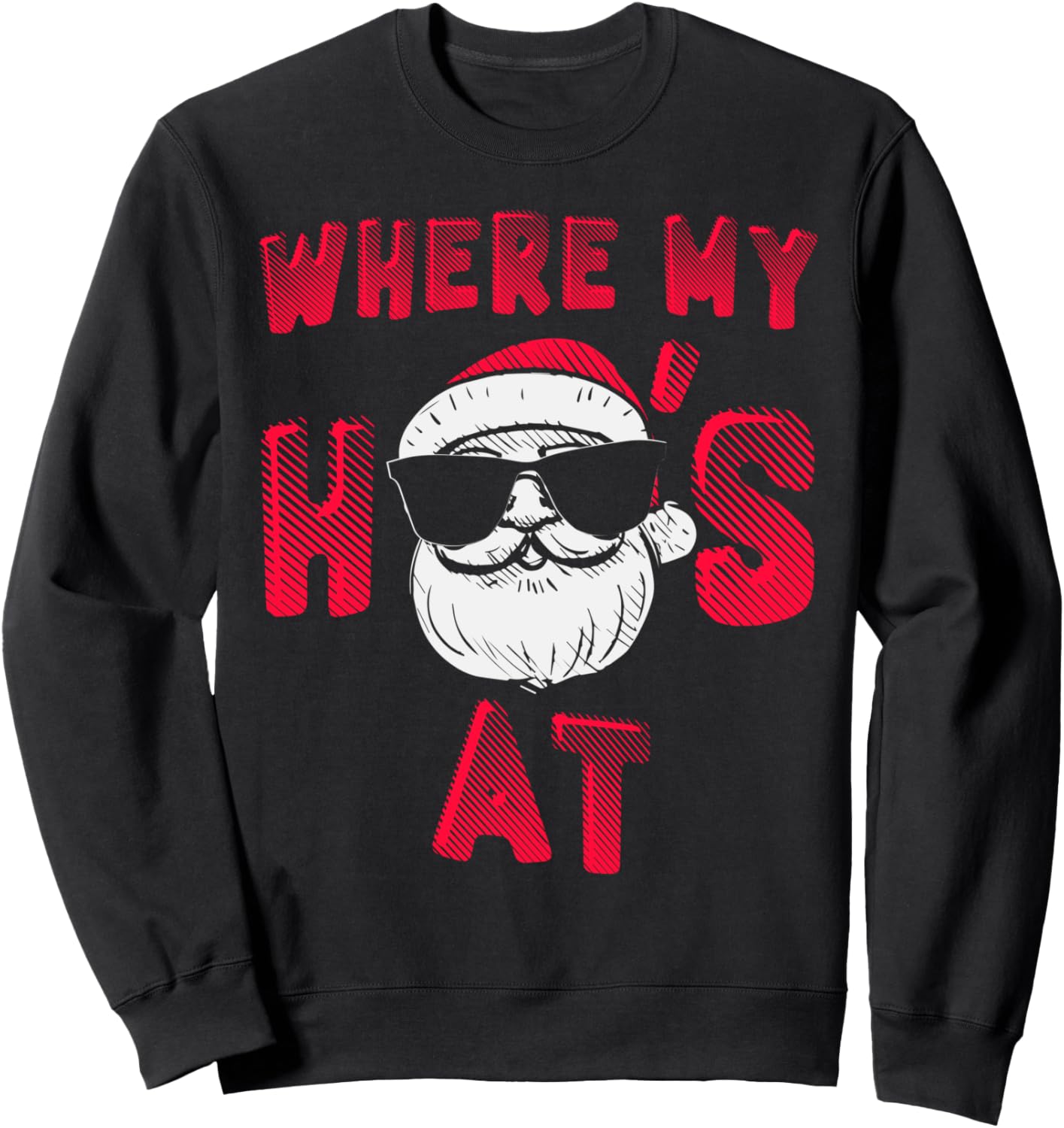 Where My Hos At Christmas Pajamas Adult Xmas Santa Sweatshirt