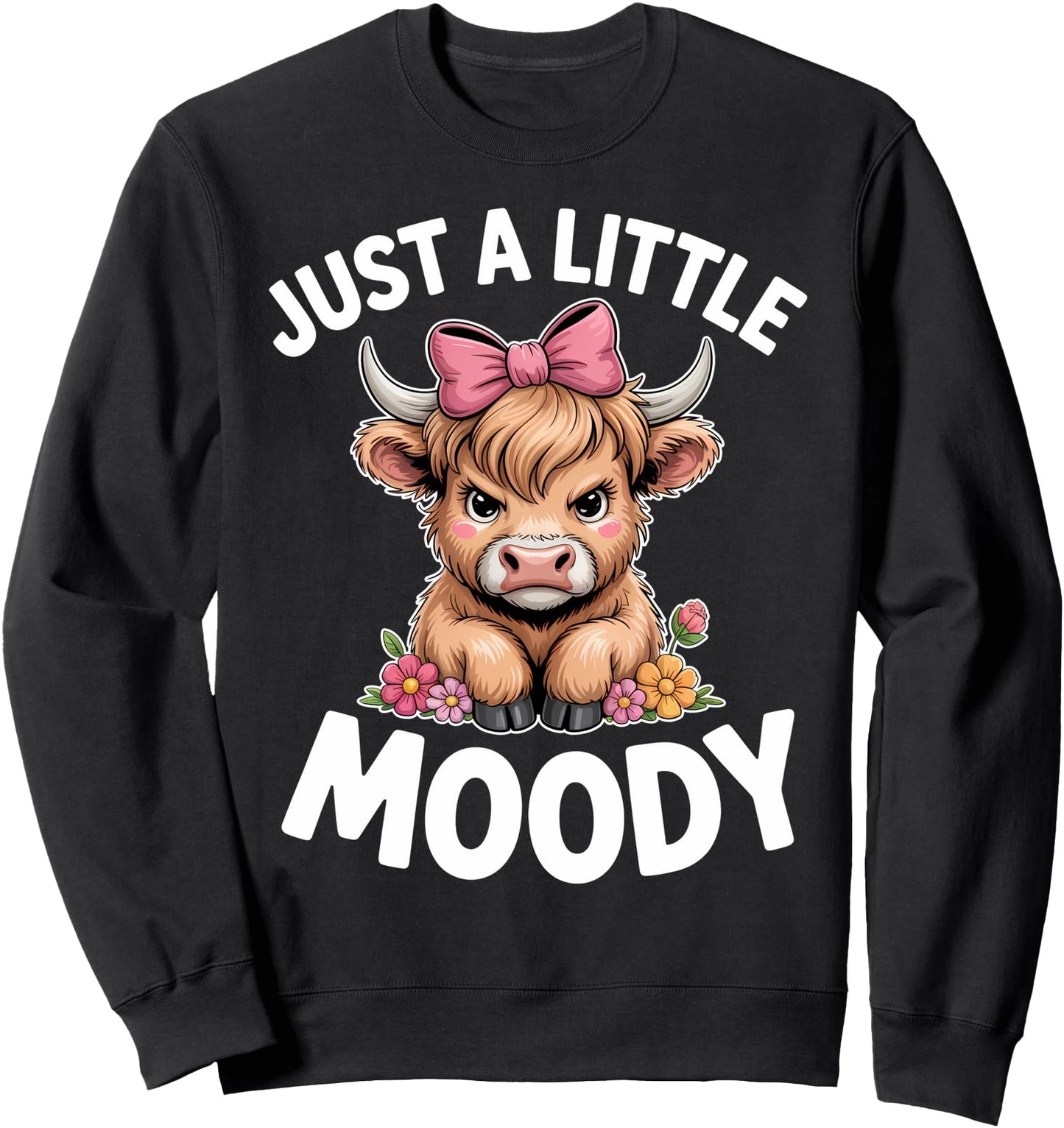 Just A Little Moody Farmer Cute Highland Cow Sweatshirt