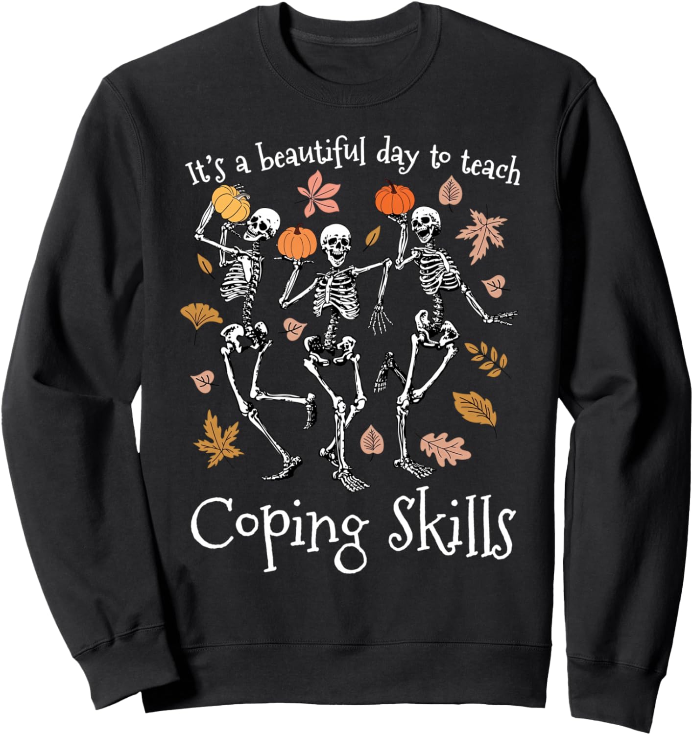 Skeleton Dancing School Counselor Fall Pumpkin Coping Skills Sweatshirt