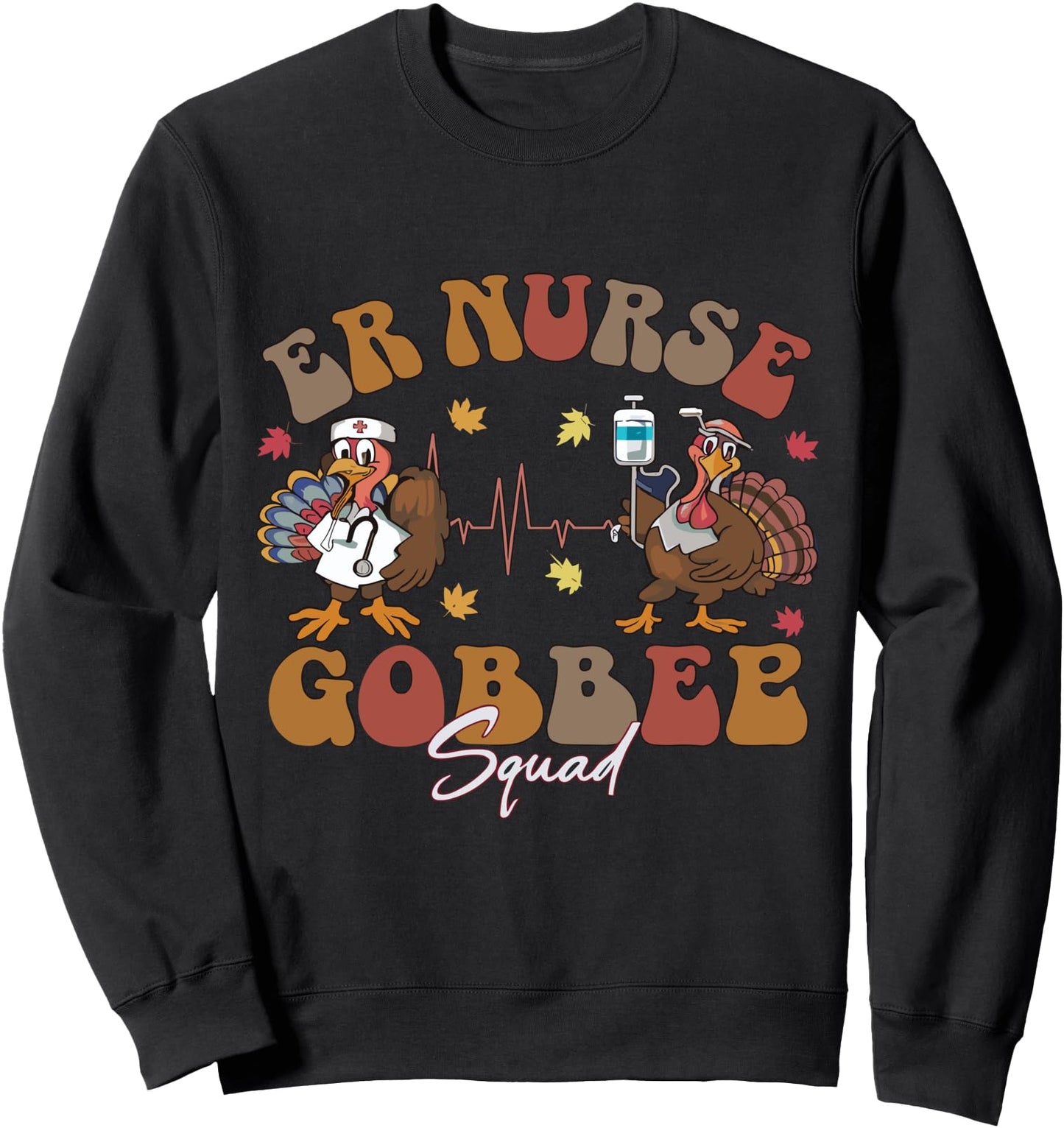 Thanksgiving Emergency Dept Department ER Nurse Gobble Squad Sweatshirt