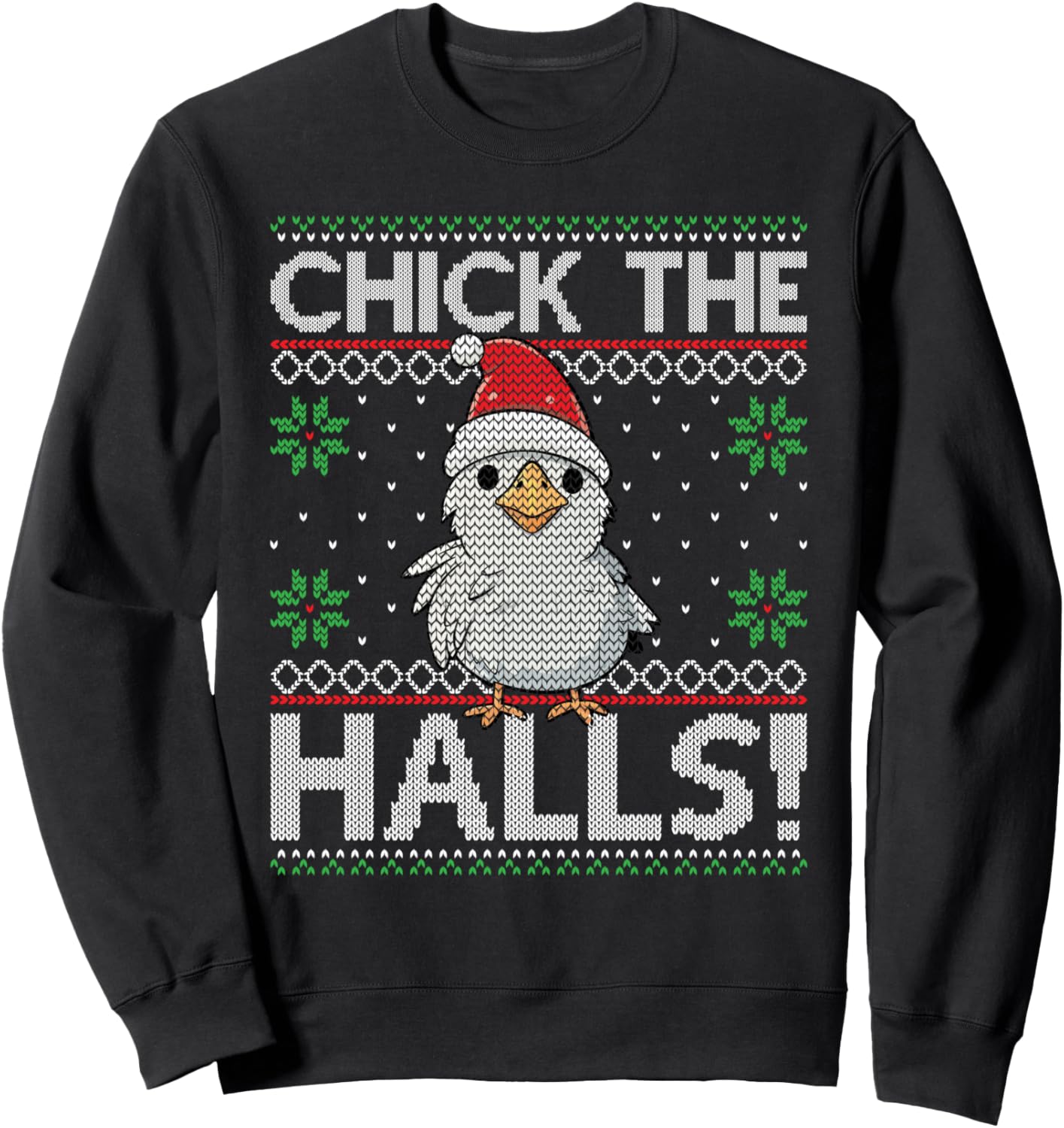 Chick the Halls Ugly Sweater Xmas Christmas Ugly Sweatshirt