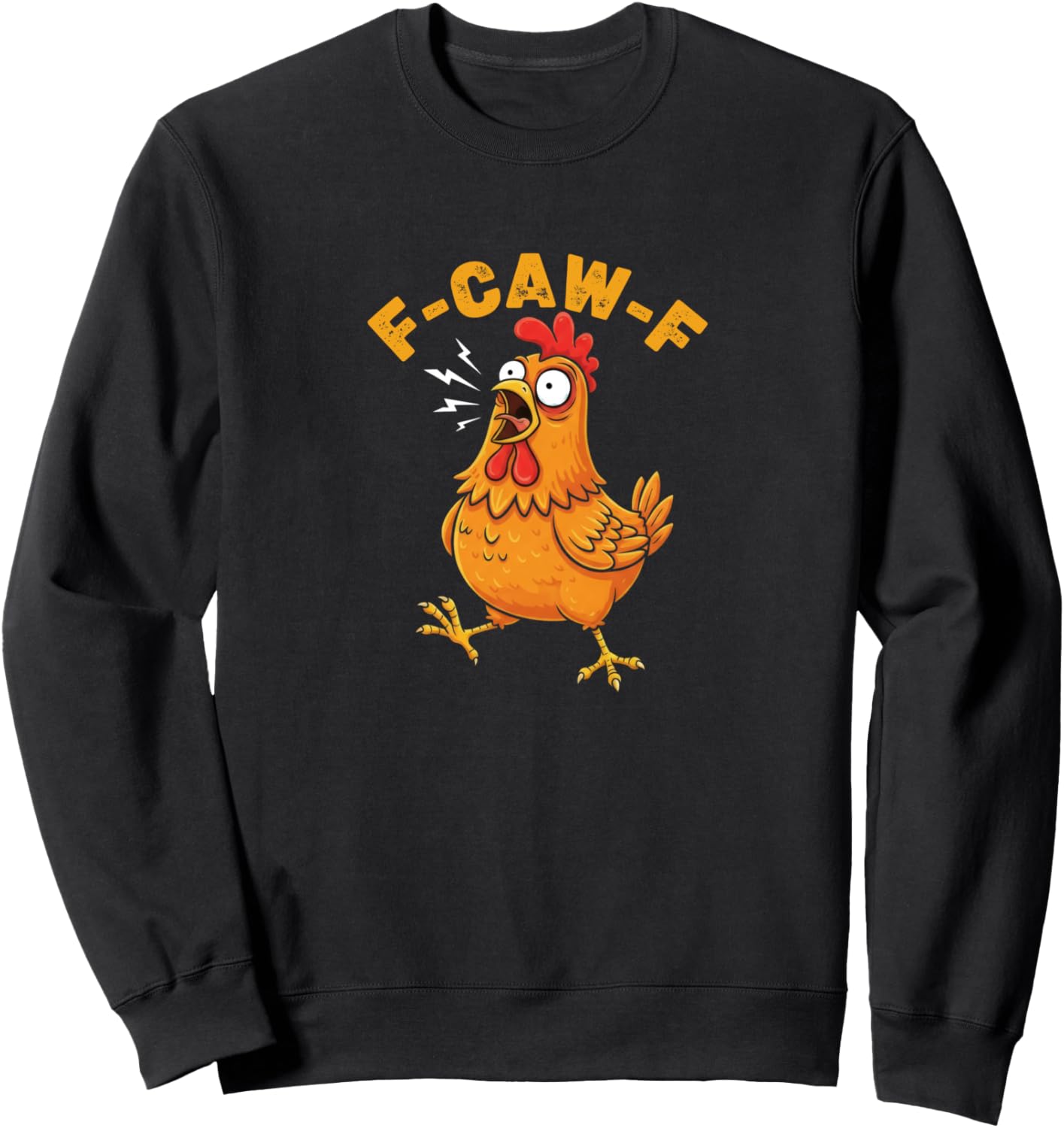 F-Caw-F Chicken Funny FCawF Rooster F Caw F Chicken Sweatshirt