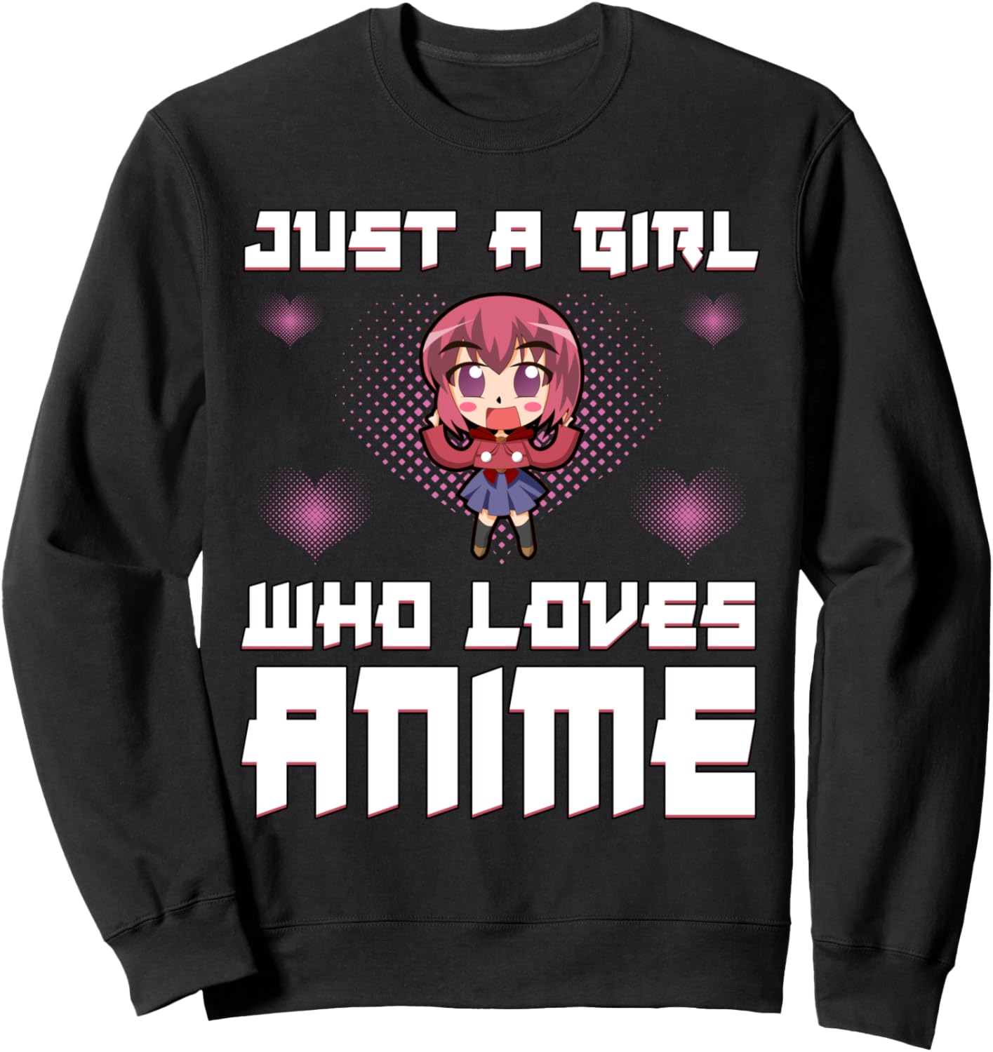 Just a girl who loves anime Sweatshirt