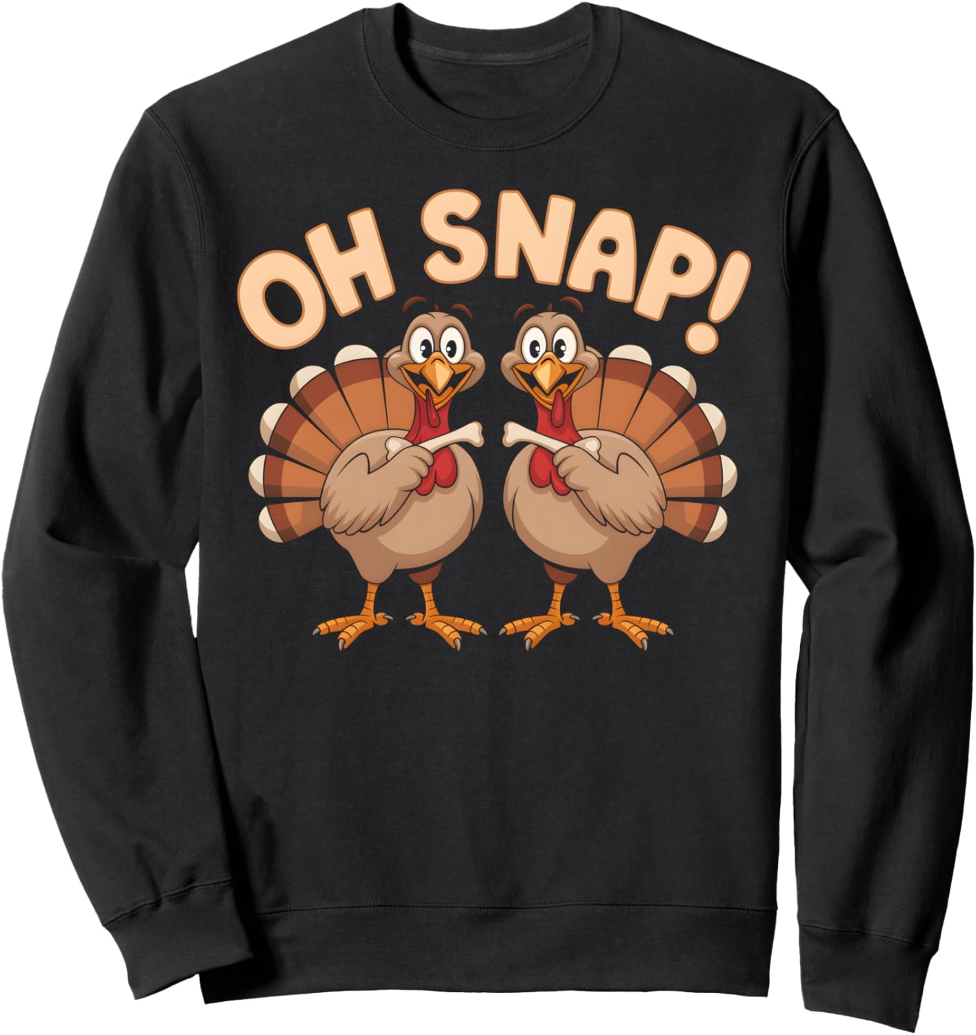 Oh Snap Funny Thanksgiving Turkey Wishbone Family Humor Sweatshirt