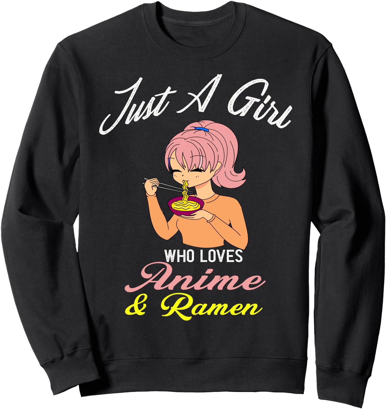 Just A Girl Who Loves Anime And Ramen Bowl Japanese Noodles Sweatshirt