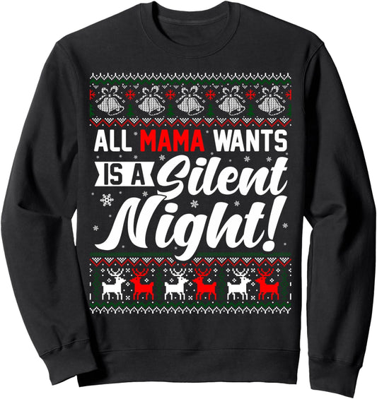 All Mama Wants Is A Silent Night Christmas Ugly Sweater Sweatshirt