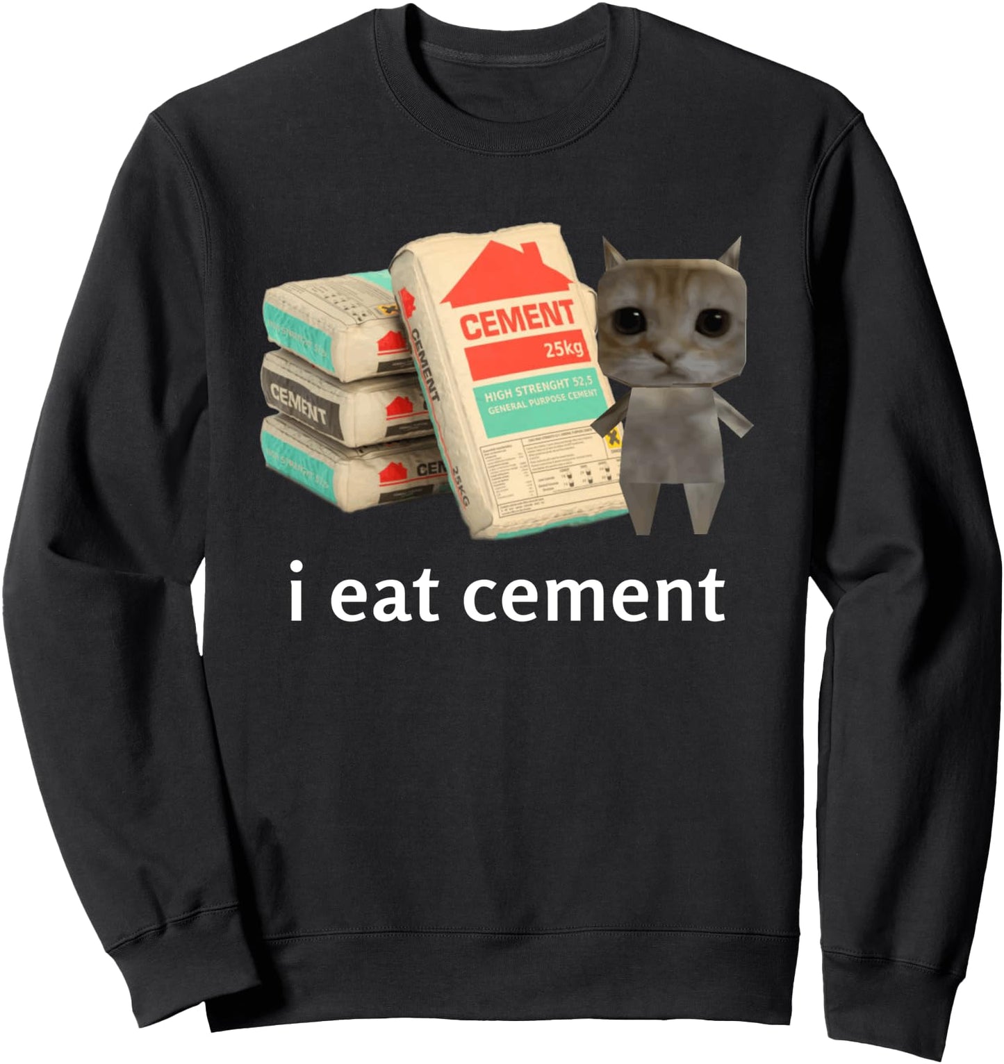 I Eat Cement Cat Shirt Funny Dank Cat Meme Sweatshirt