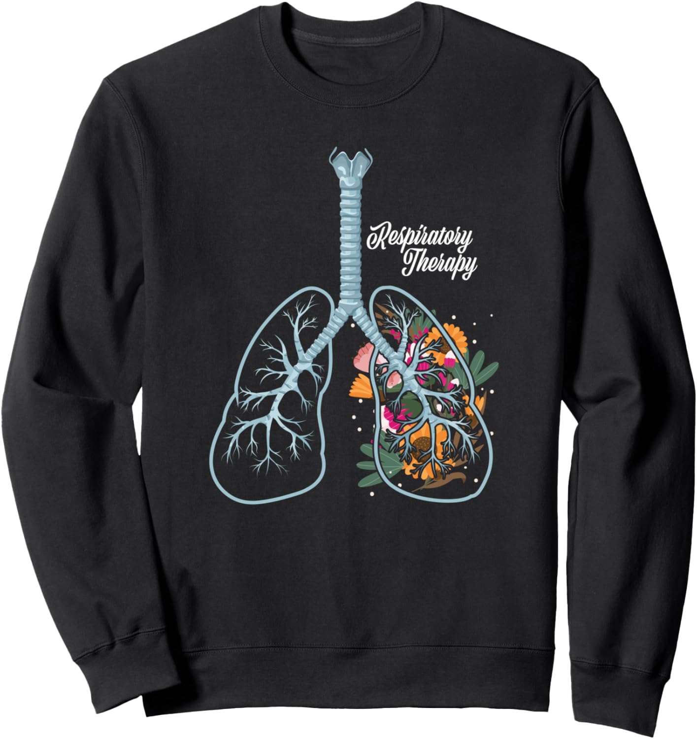 Respiratory Therapy Flower Lung Therapist Sweatshirt
