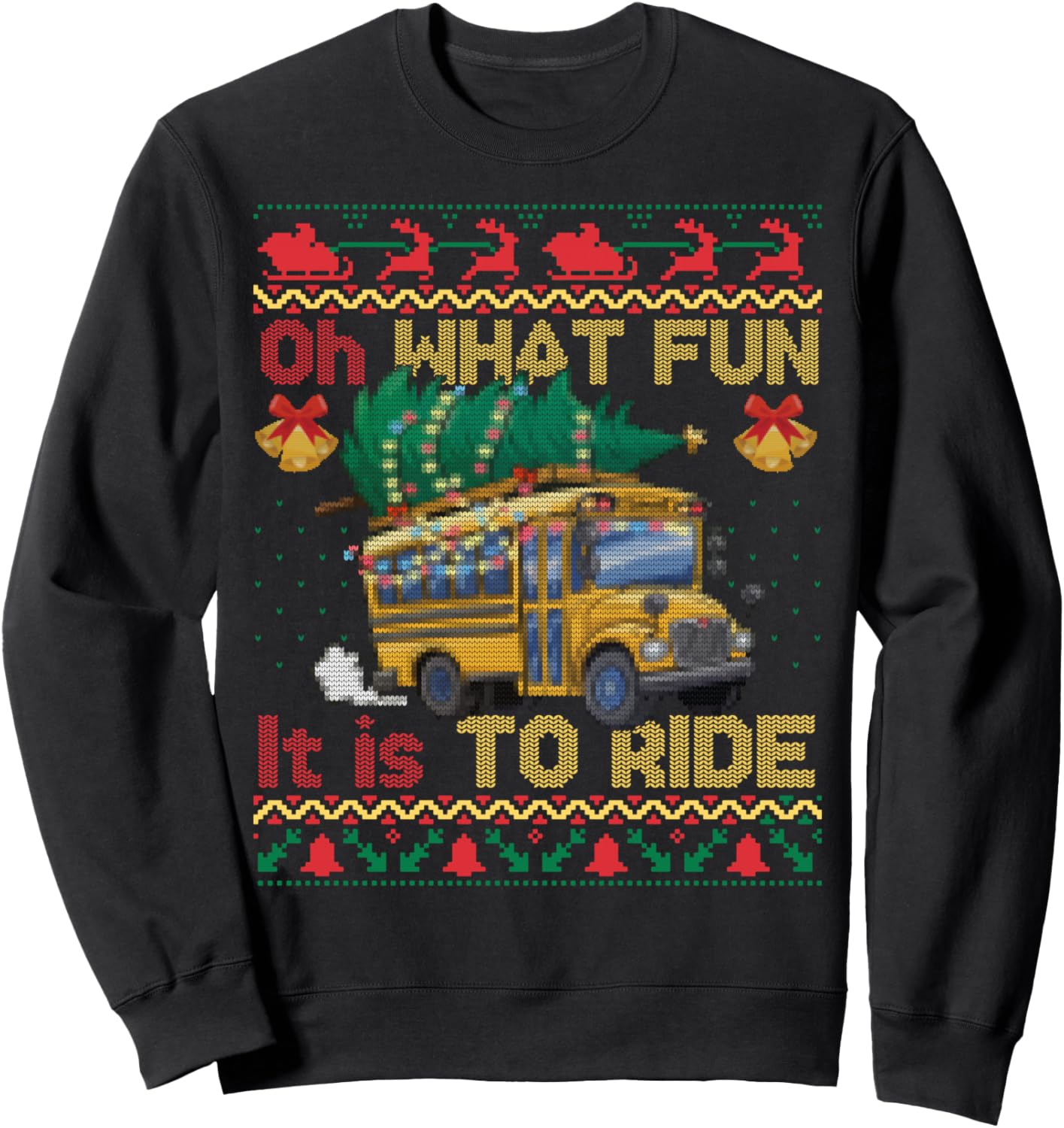 Oh What Fun It Is to Ride School Bus Ugly Xmas Sweater Funny Sweatshirt