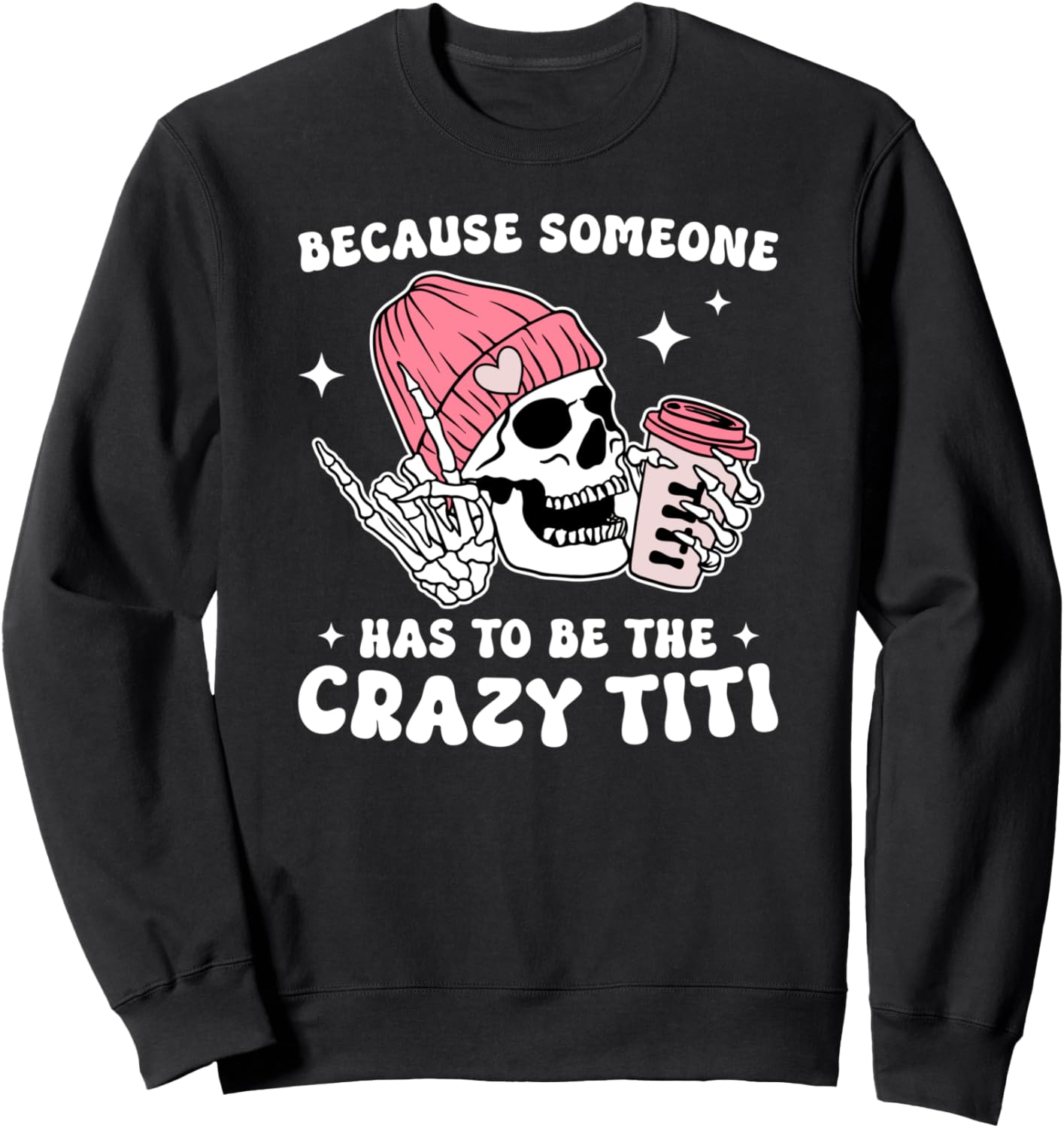 The Crazy Titi Aunt Appreciation Titi Auntie Sweatshirt