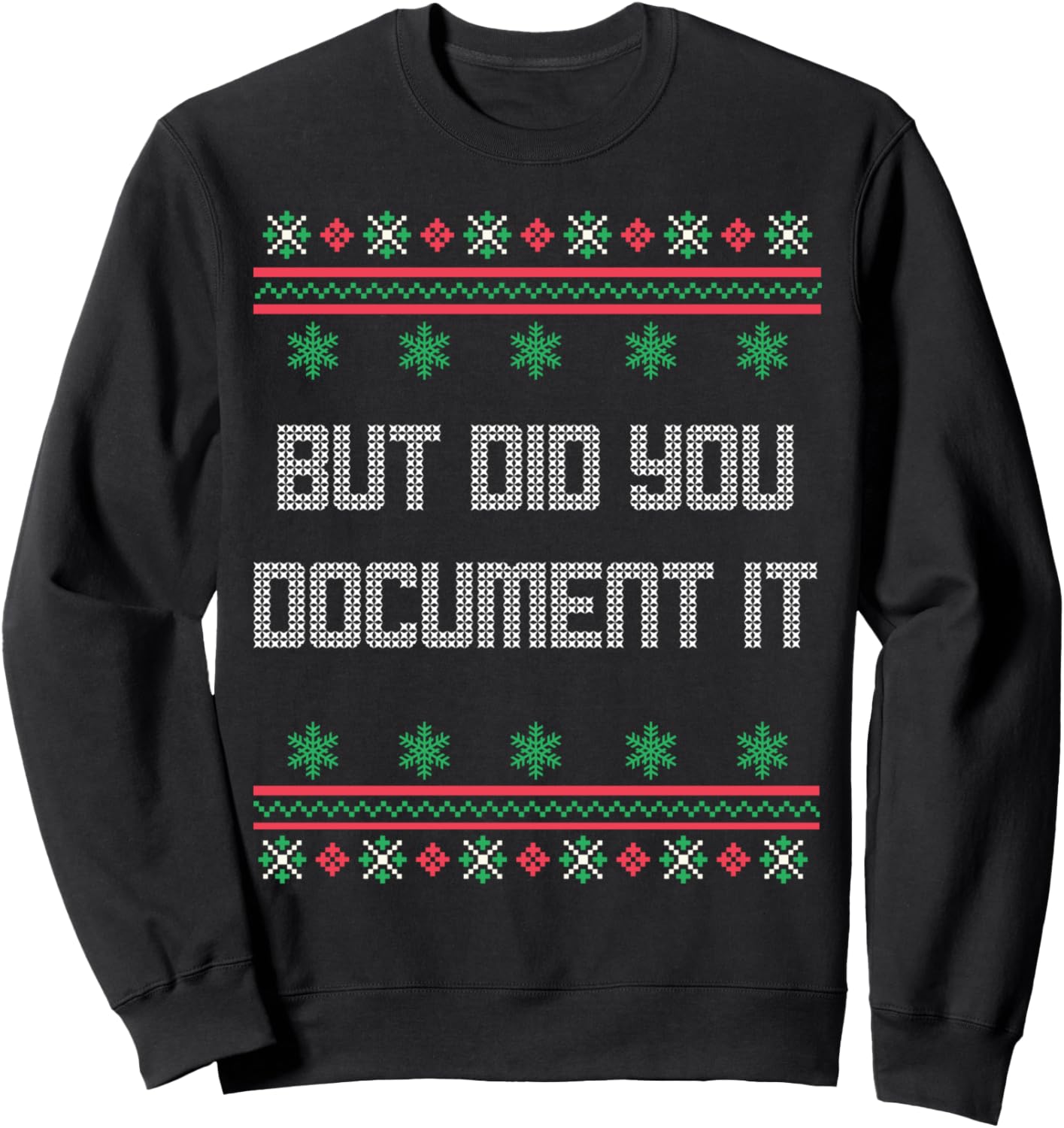 Christmas But Did You Document It Ugly Office Party Sweater Sweatshirt