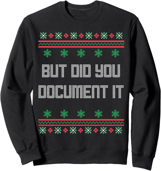 Christmas But Did You Document It Ugly Office Party Sweater Sweatshirt