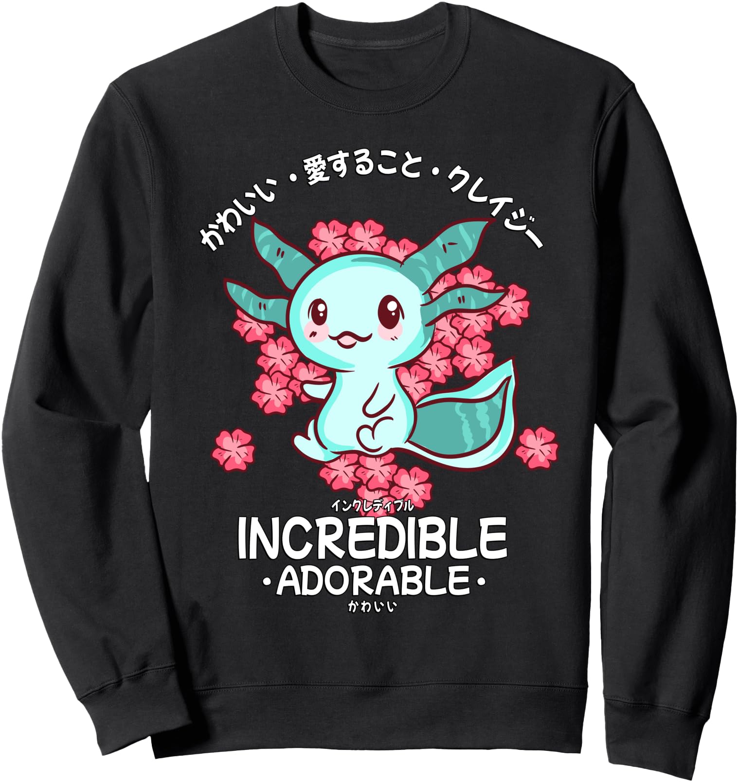 Kawaii Floral Axolotl - Japanese - Incredible Adorable Sweatshirt