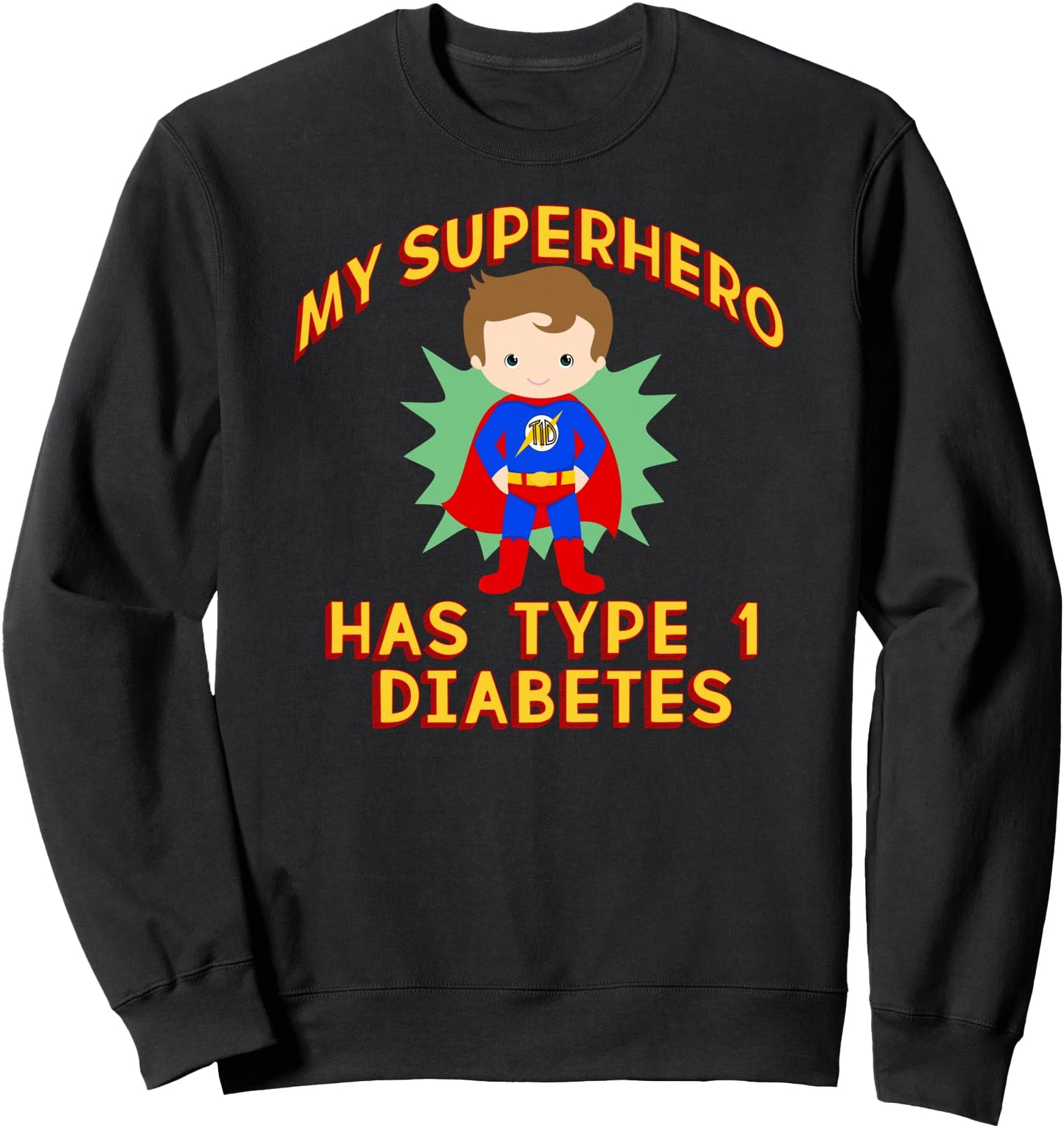 MY SUPERHERO HAS TYPE 1 DIABETES T1D Brown Haired Boy Meme Sweatshirt