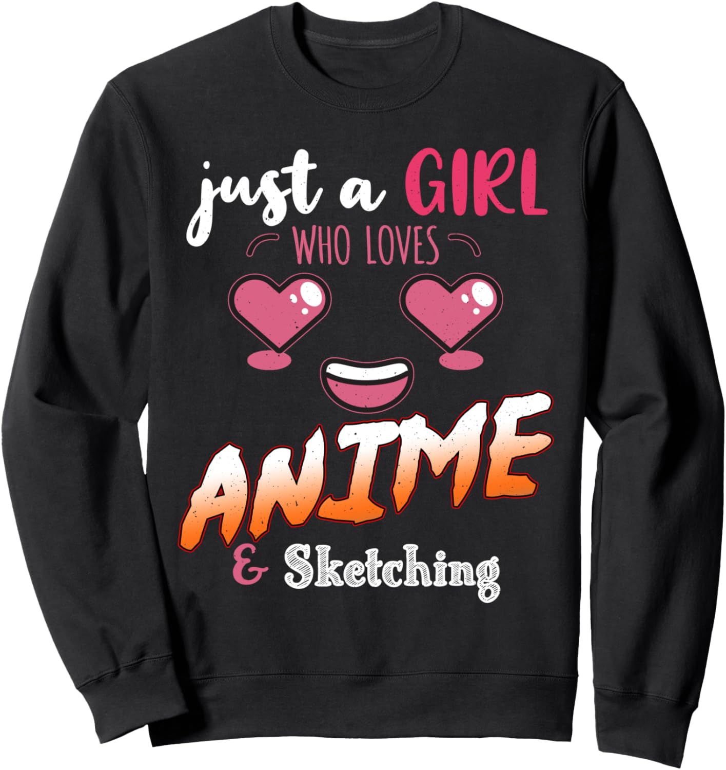 Just a Girl Who Loves Anime and Sketching Sweatshirt