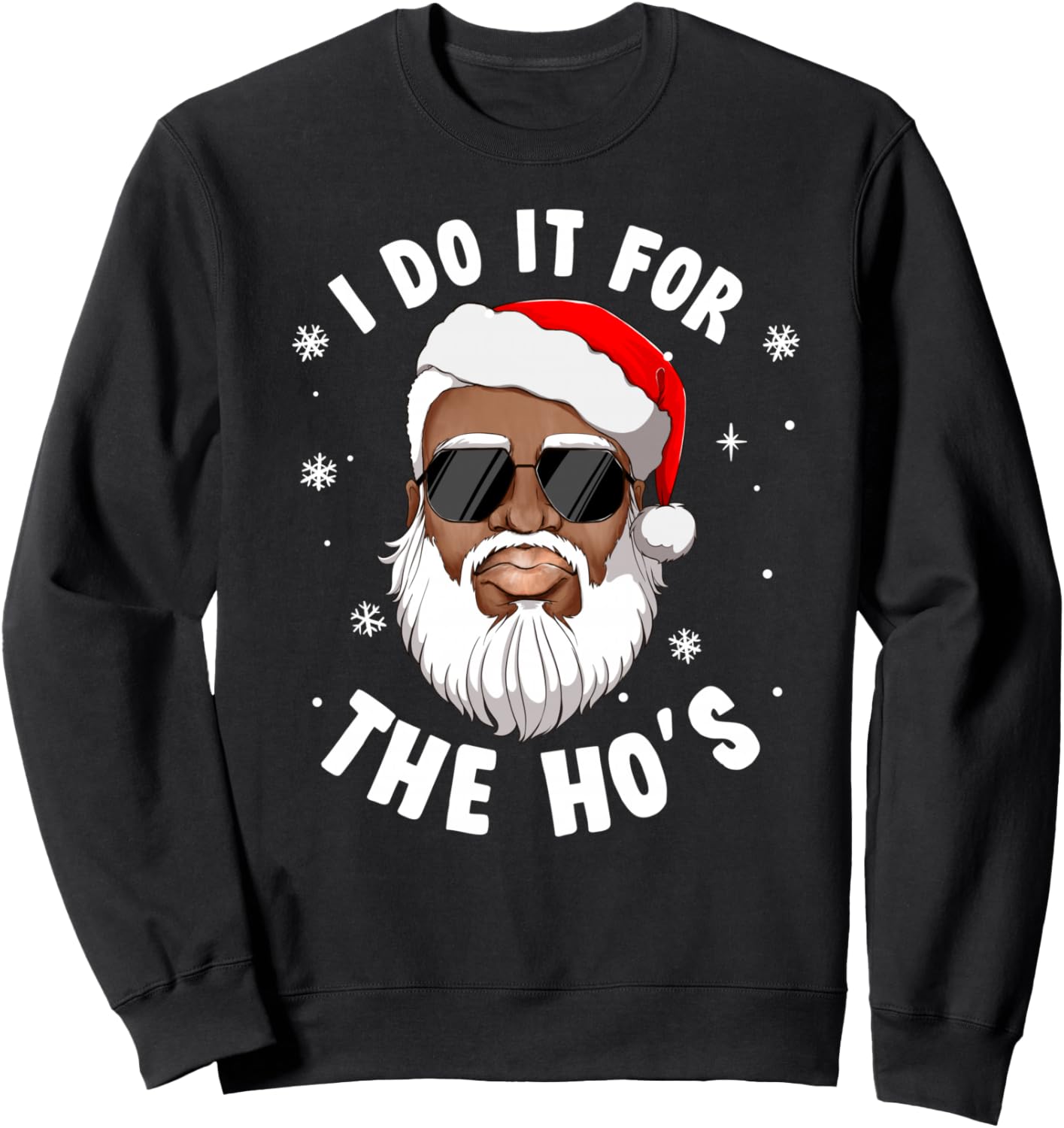 I Do It For The Hos Christmas African American Santa Black Sweatshirt