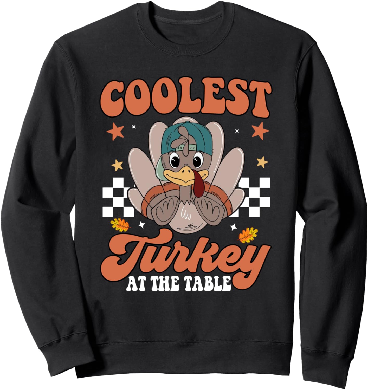 Coolest Turkey At The Table Sweatshirt