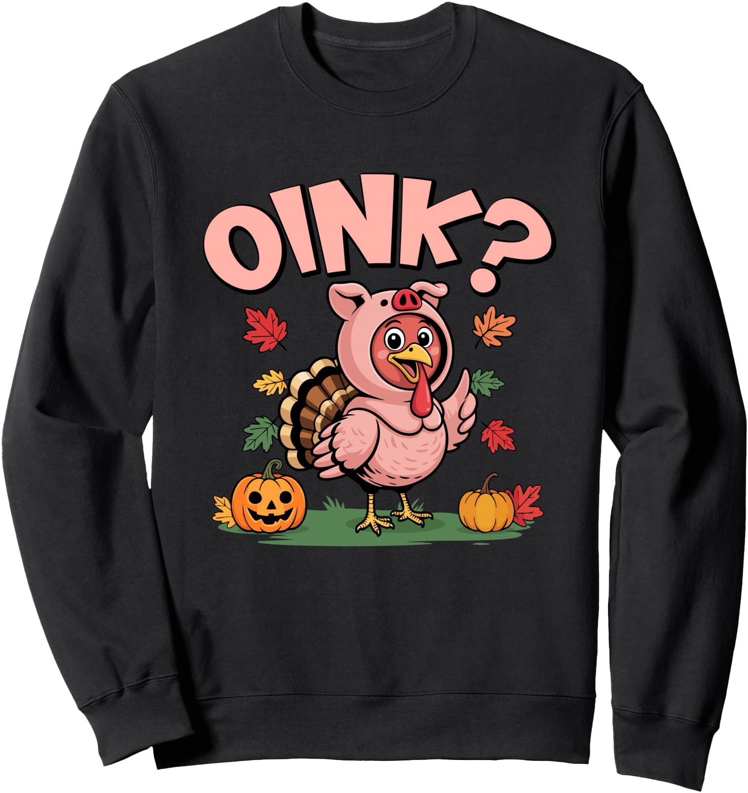 Funny Oink Turkey Pig Costume Fall Holiday Humor Sweatshirt