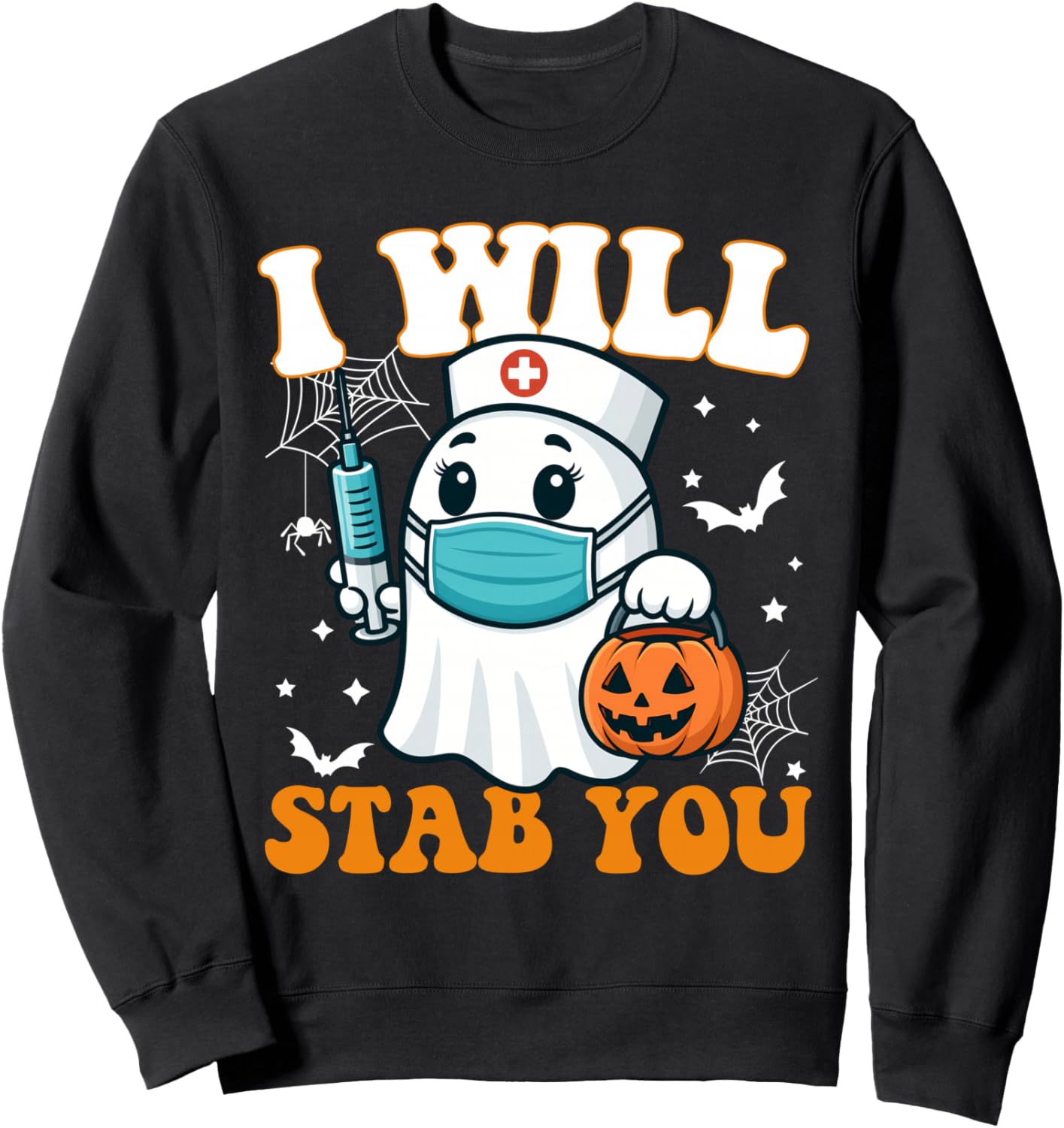 I Will Stab You Nurse Ghost Funny Halloween Nursing Women Sweatshirt