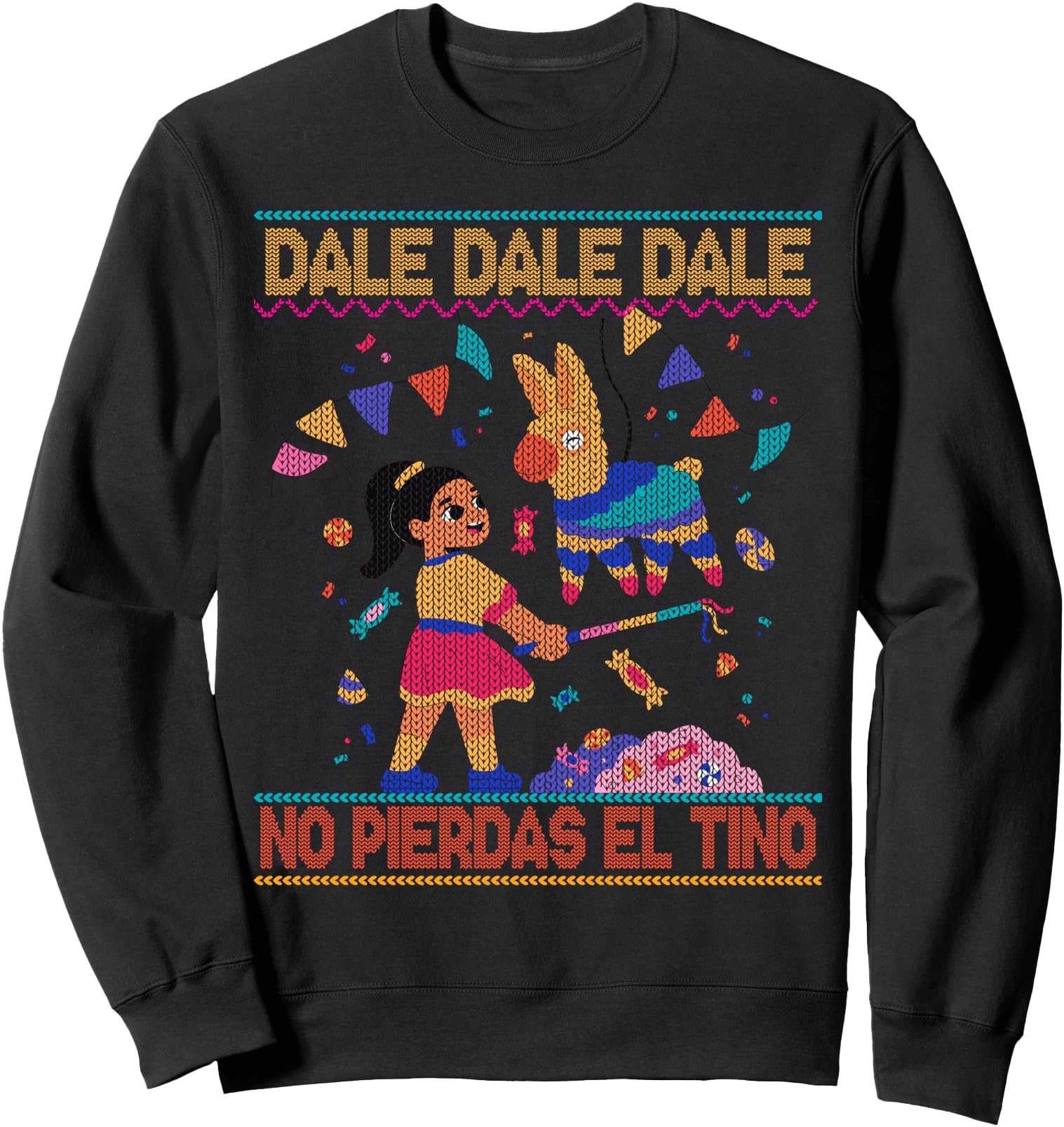 Dale Dale Dale no pierdas el tino Christmas Piata Spanish Sweatshirt