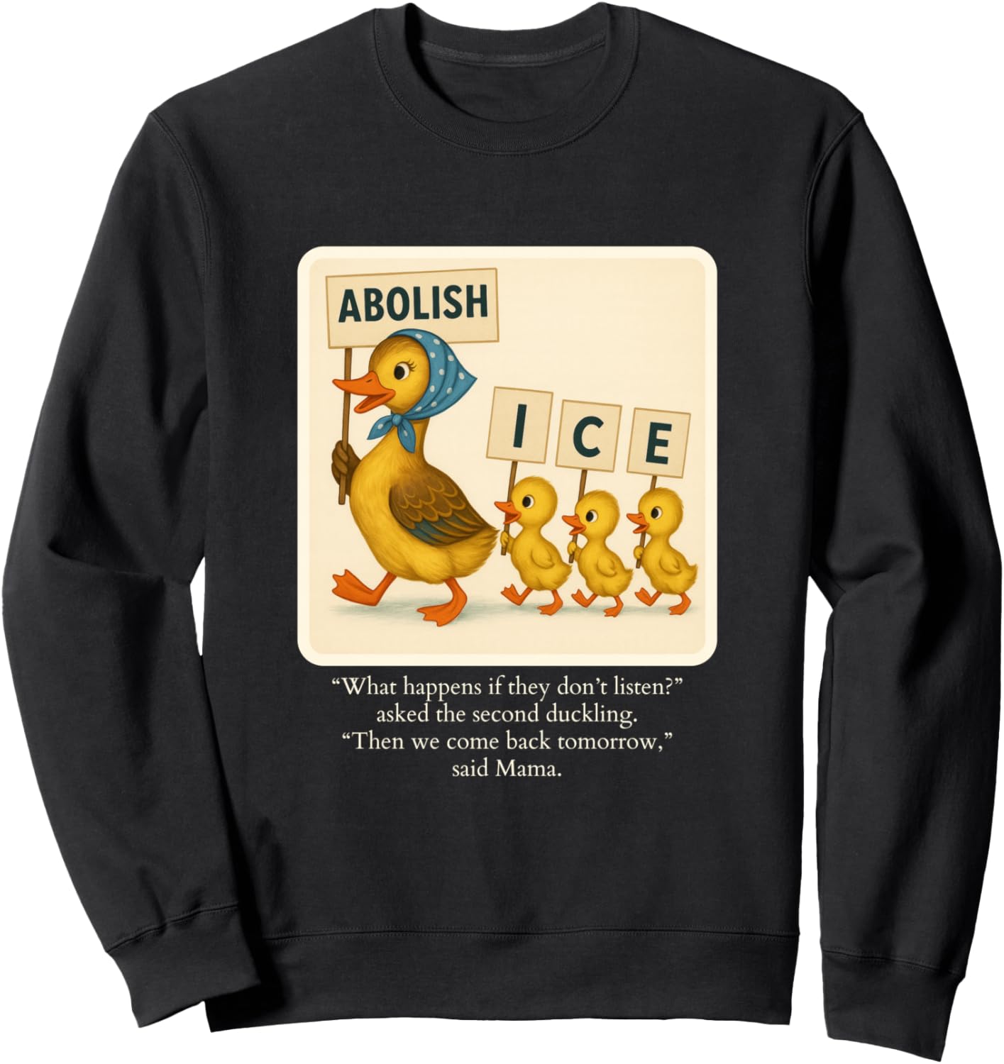 Abolish ICE Duck March Storybook Design Sweatshirt