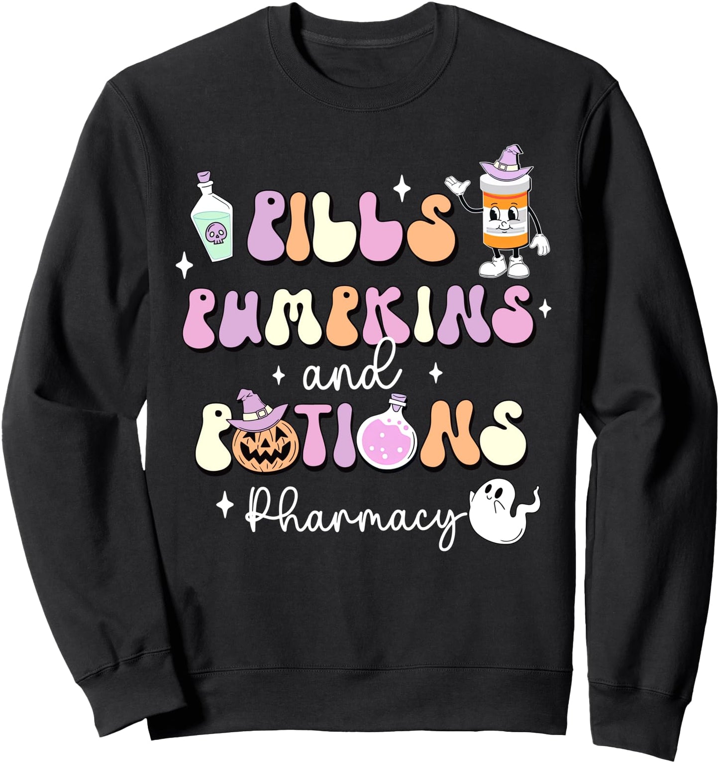 Pills Pumpkins And Potions Pharmacy PharmD Halloween Costume Sweatshirt