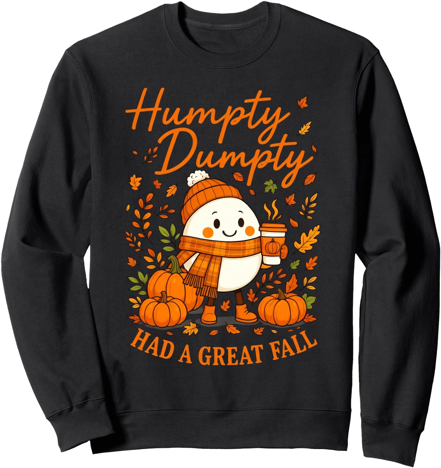 Humpty Dumpty Had A Great Fall Autumn Halloween Thanksgiving Sweatshirt