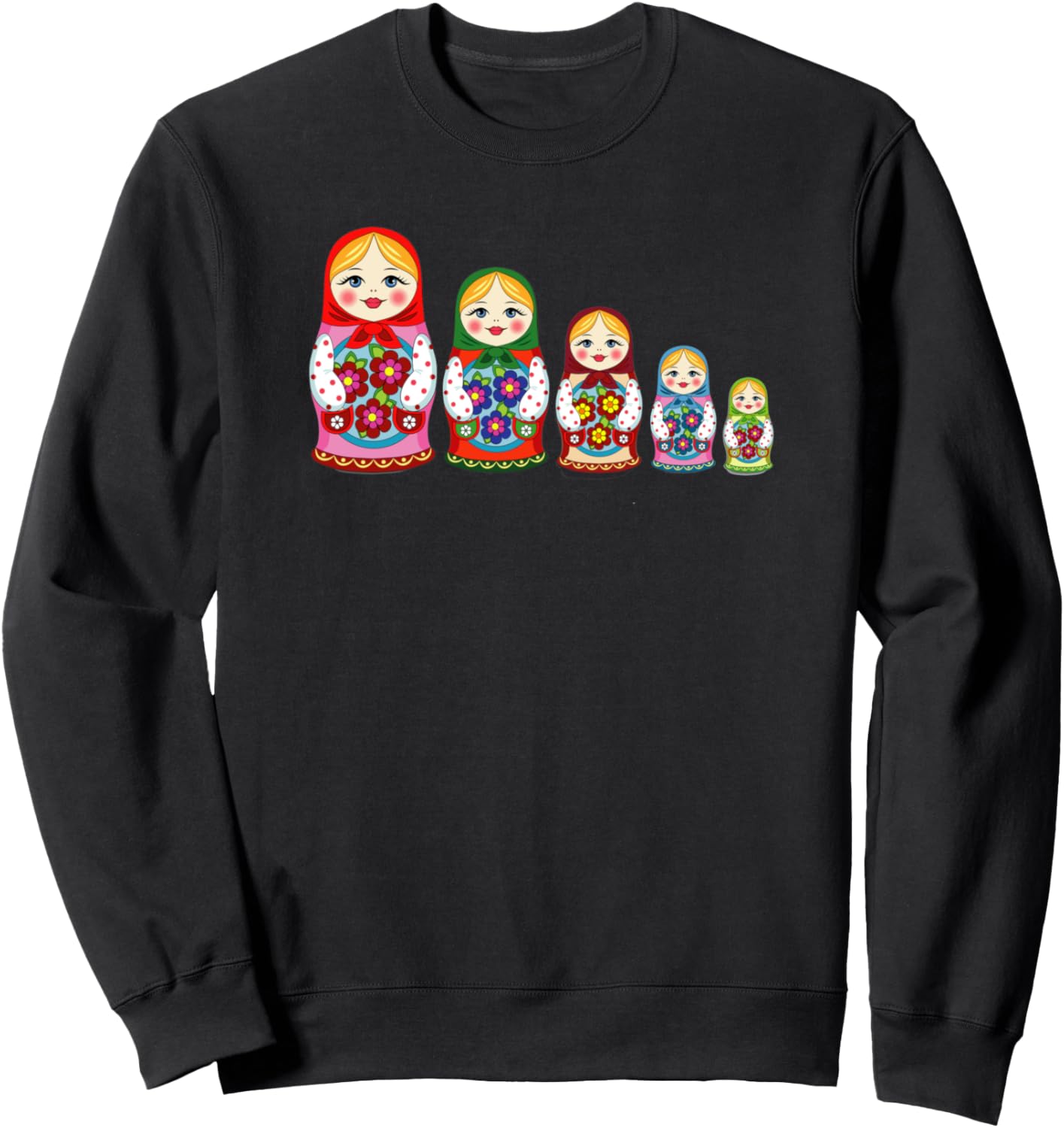 Russian Nesting Dolls Matryoshka Sweatshirt