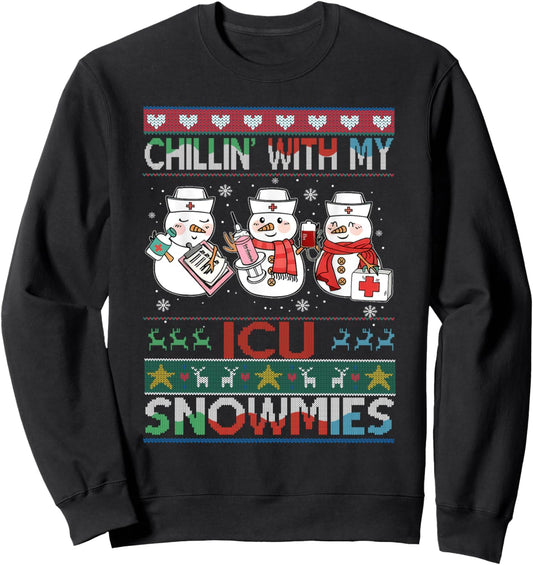 Chilling with my snowmies ICU Nurse Ugly Christmas Sweater Sweatshirt