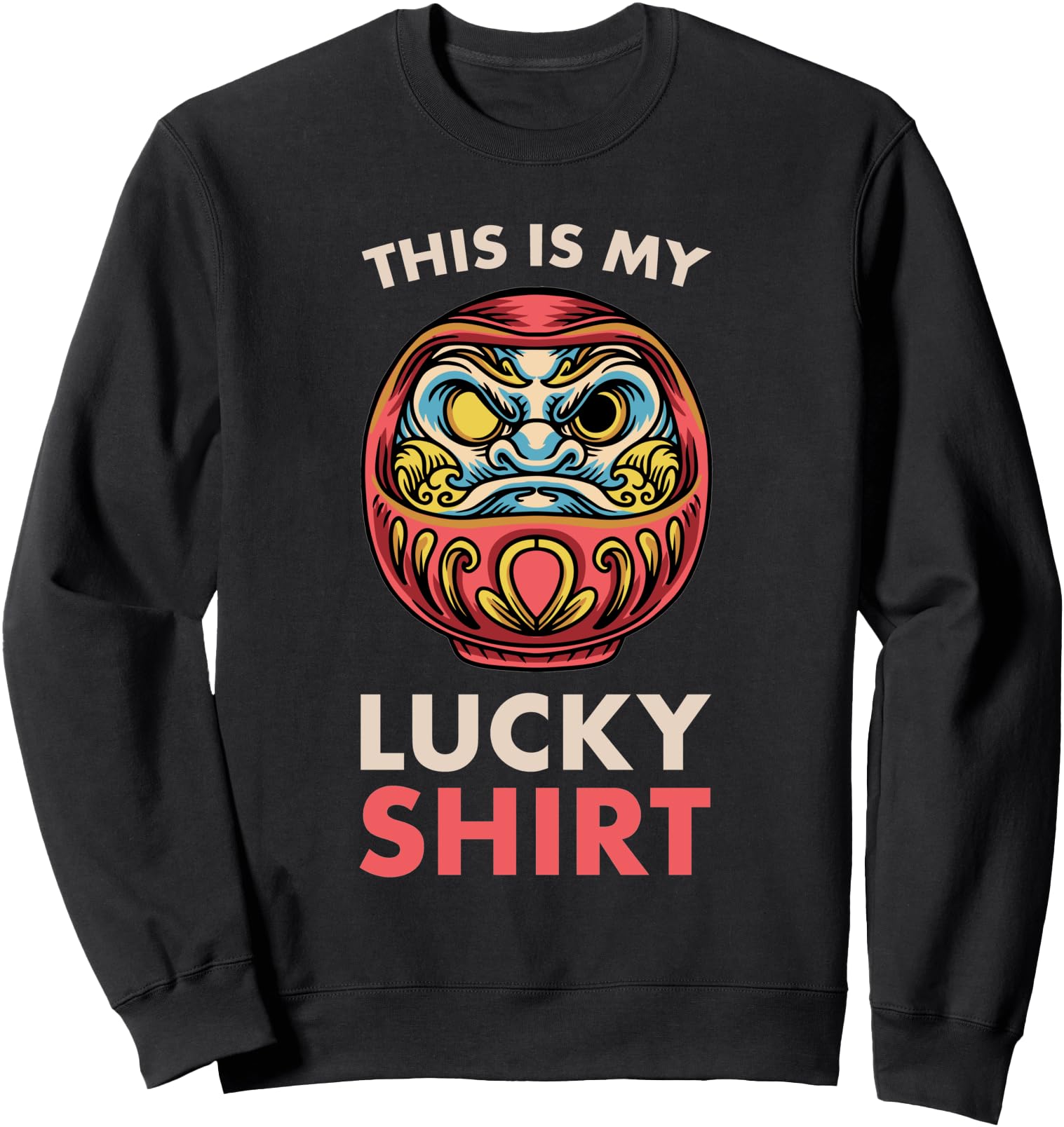 This Is My Lucky Shirt Japanese Daruma Doll Sweatshirt