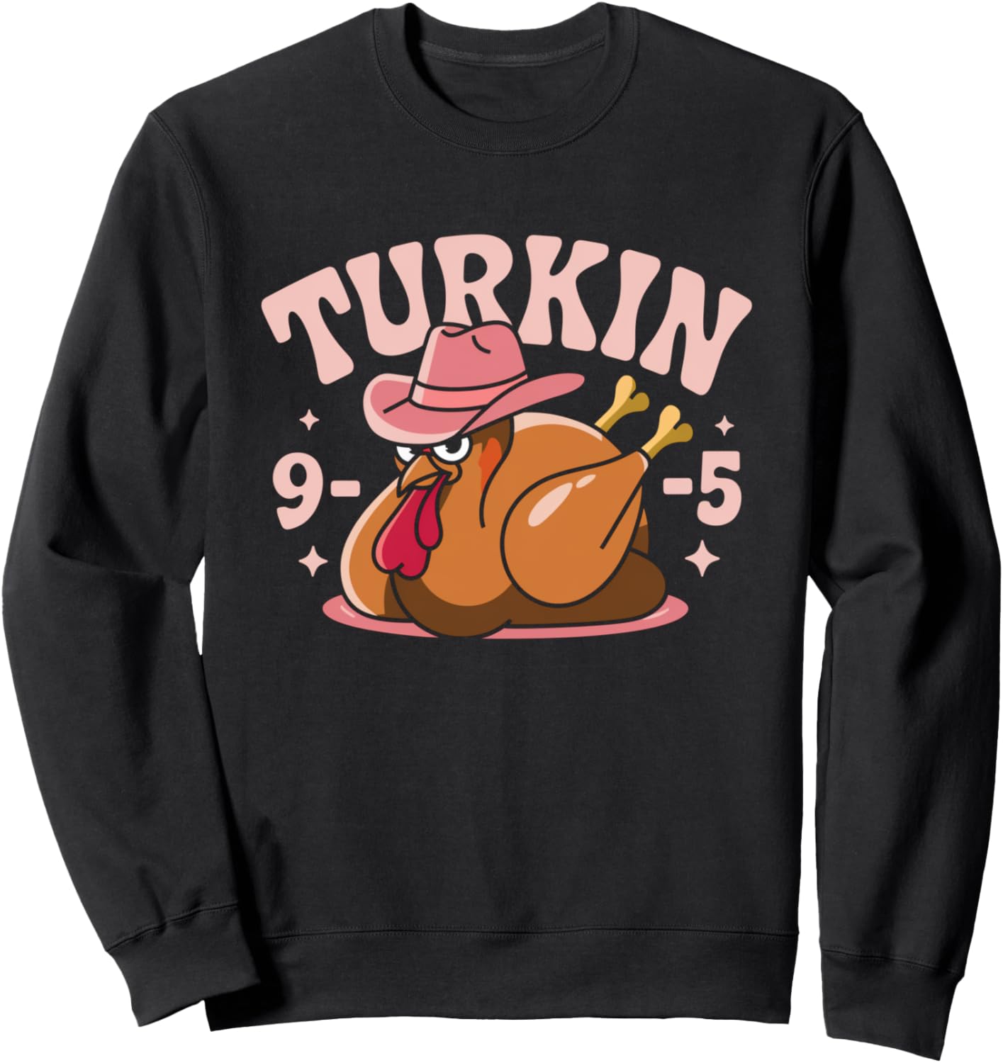 Turkin' 9 to 5 Cute Fall Western Thanksgiving Women Cowgirl Sweatshirt