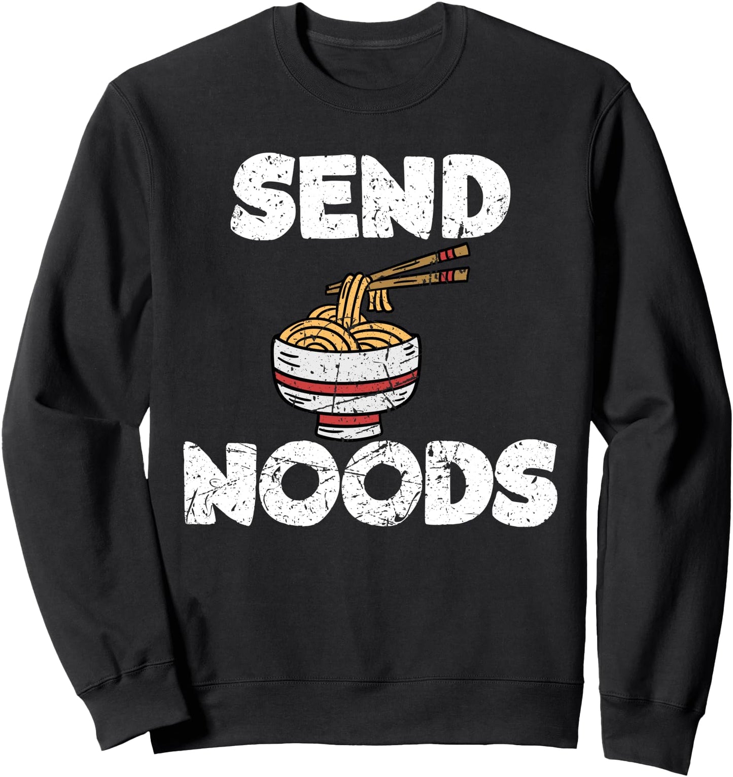 Send Noods Funny Japanese Ramen Noodle Sweatshirt