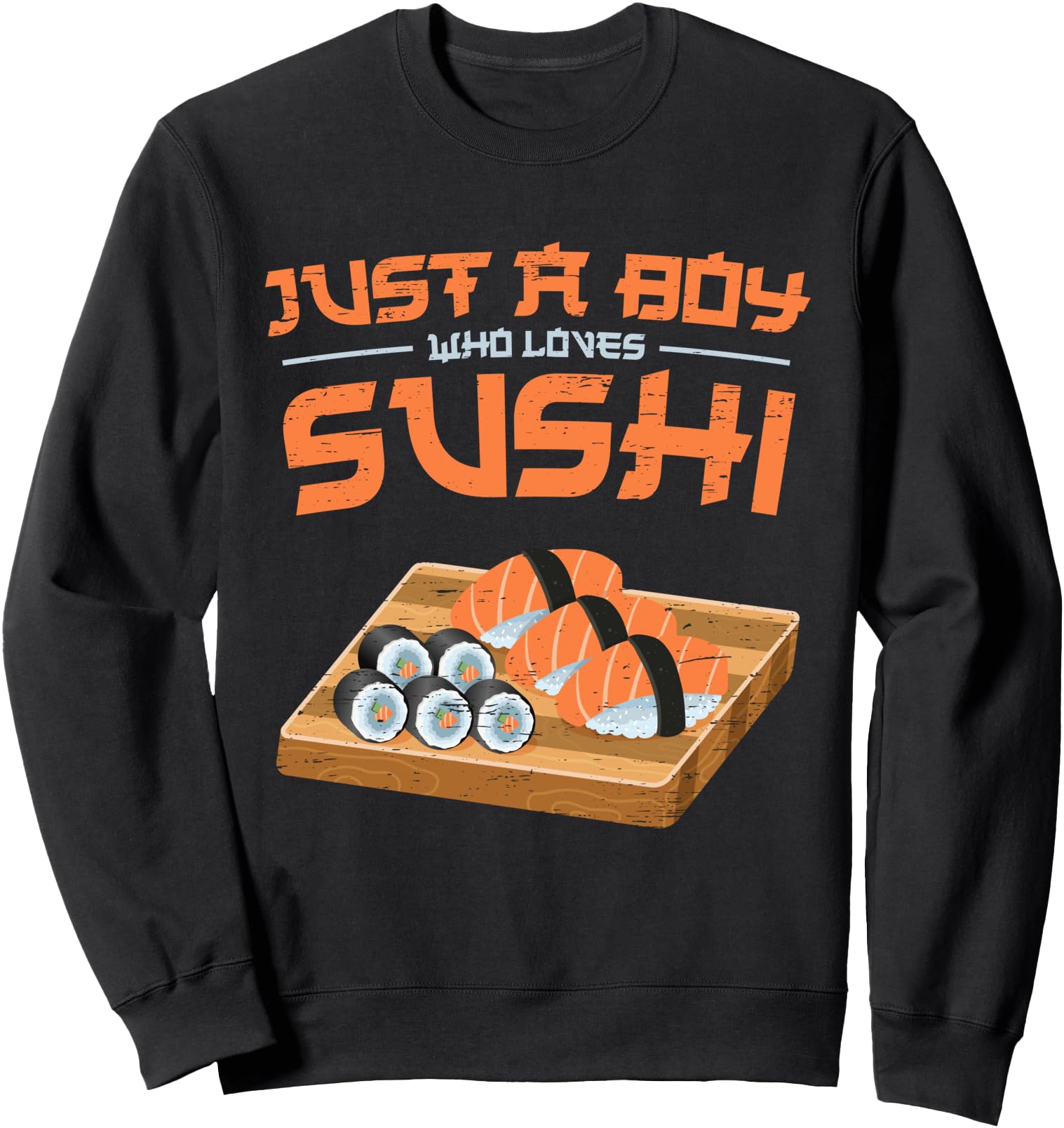 Just a Boy Who Loves Sushi Japanese Sushi Addict Sushi Sweatshirt