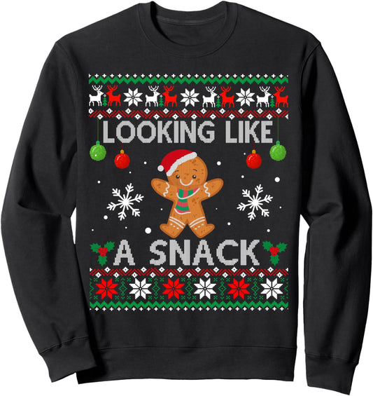 Chirstmas Holiday Looking Like A Snack Ugly Xmas Sweater Sweatshirt