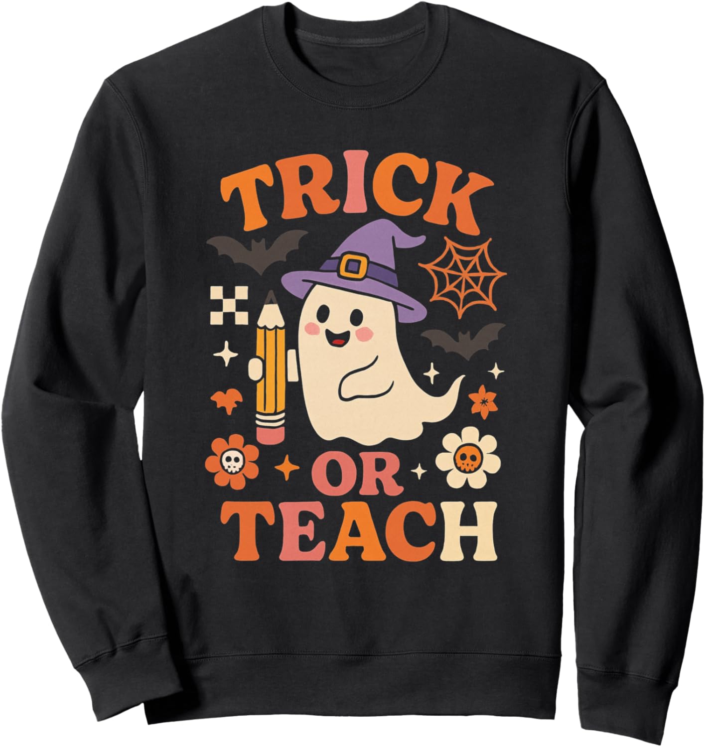 Trick or Teach Ghost Funny Halloween Teachers Sweatshirt