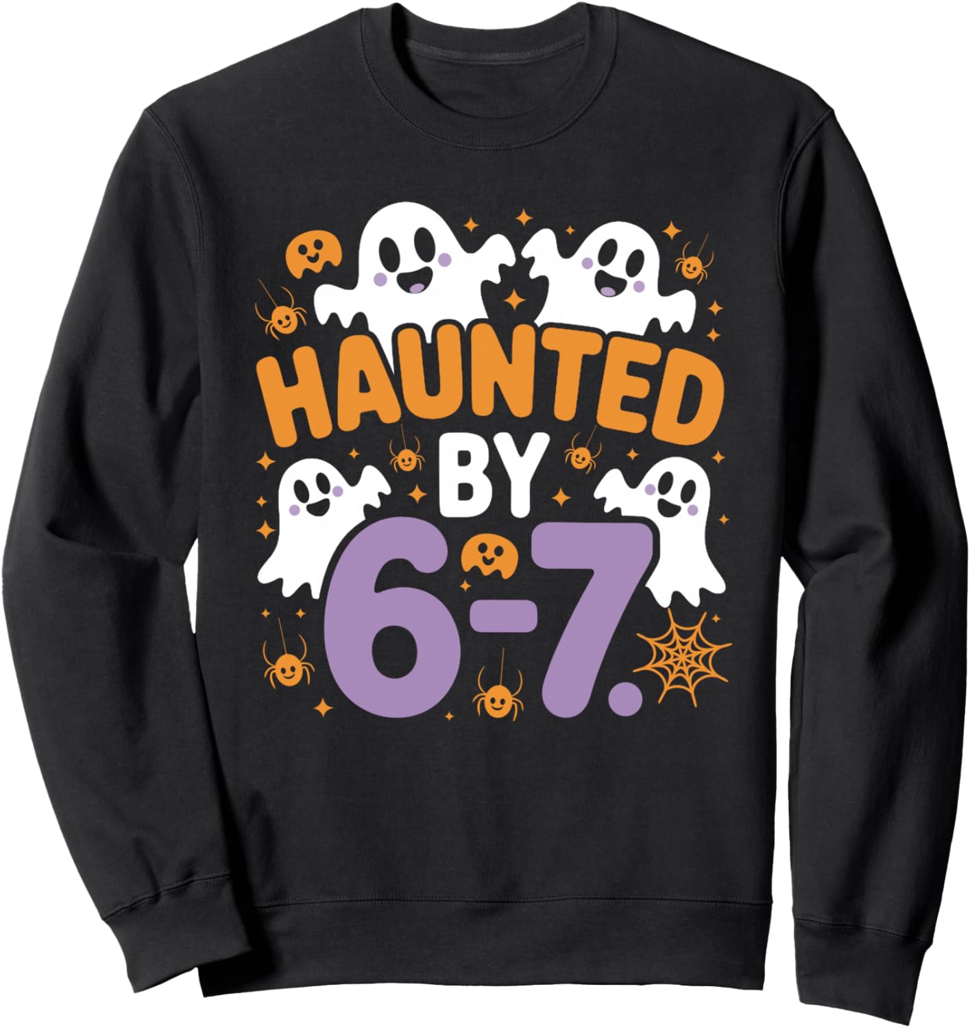 Haunted By 67 Funny Ghost Number Halloween Style Sweatshirt