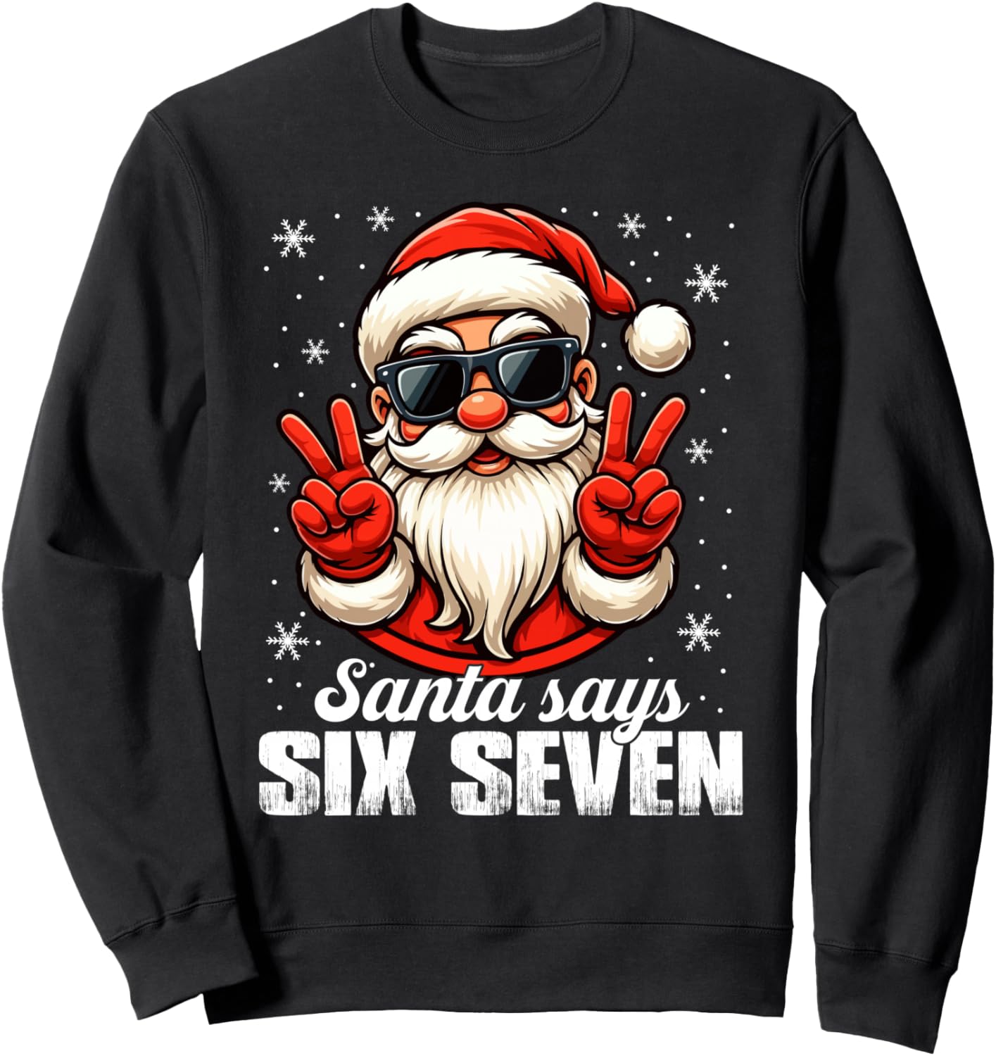 Funny Santa Says Six Seven Christmas 67 Meme Xmas Boys Girls Sweatshirt