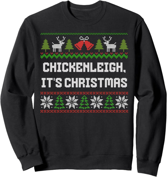 Chickenleigh it's Christmas Sweatshirt
