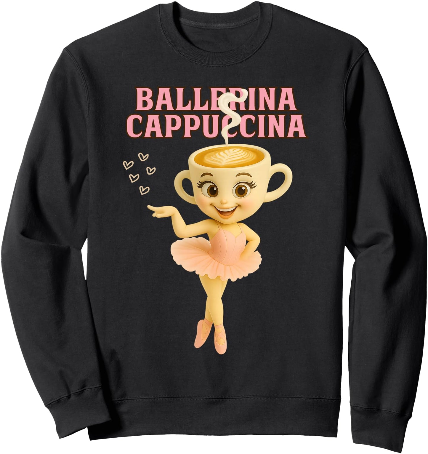 Ballerina Cappuccina Italian Brainrot Meme Girls Women Sweatshirt