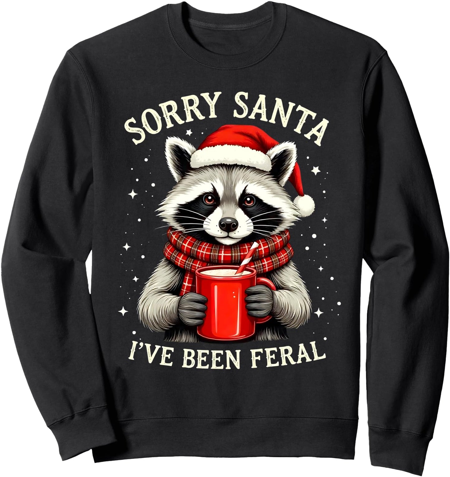 Sorry Santa I've Been Feral Funny Raccoon Christmas Sweatshirt