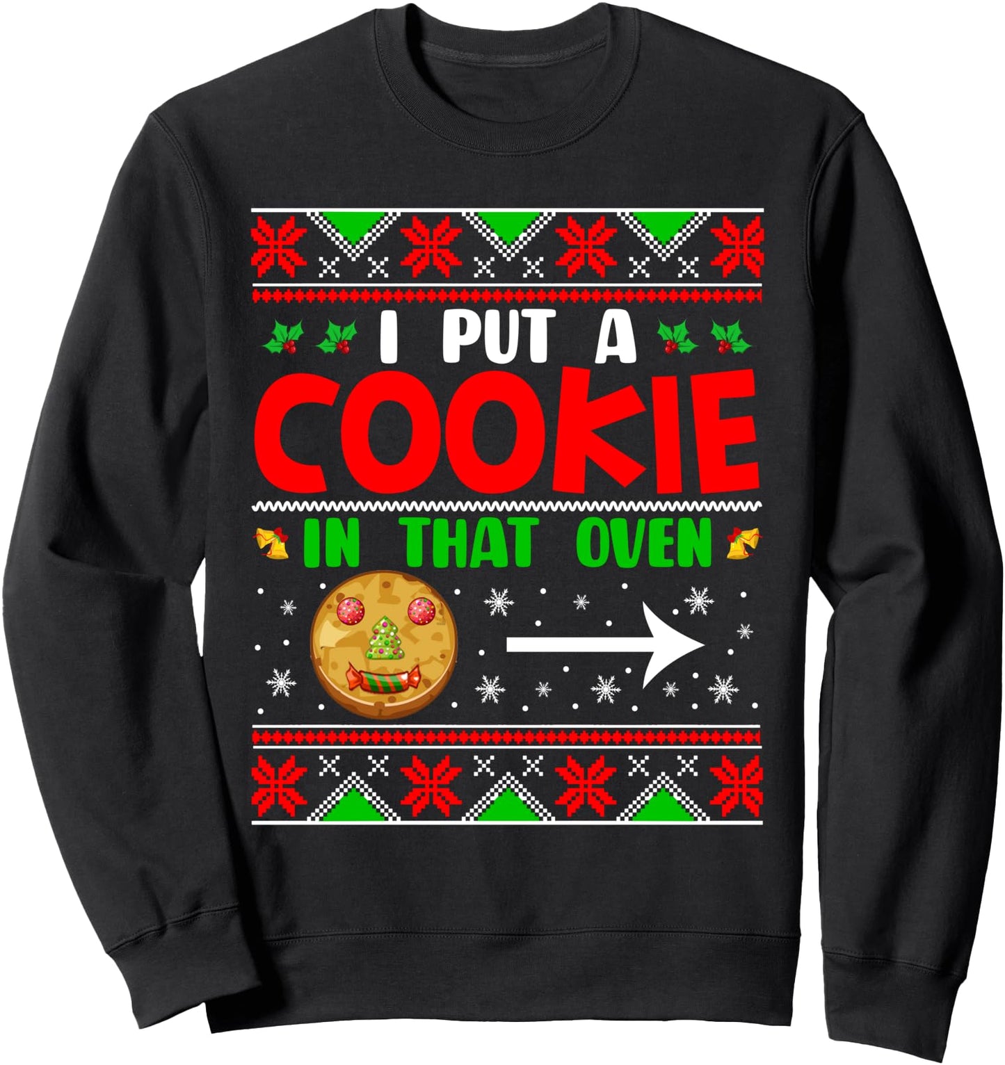 I Put A Cookie In That Oven Xmas Sweater Baby Announcement Sweatshirt