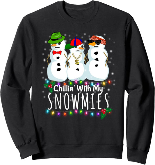 CHILLIN WITH MY SNOWMIES Funny Snowman Gift Christmas Sweatshirt