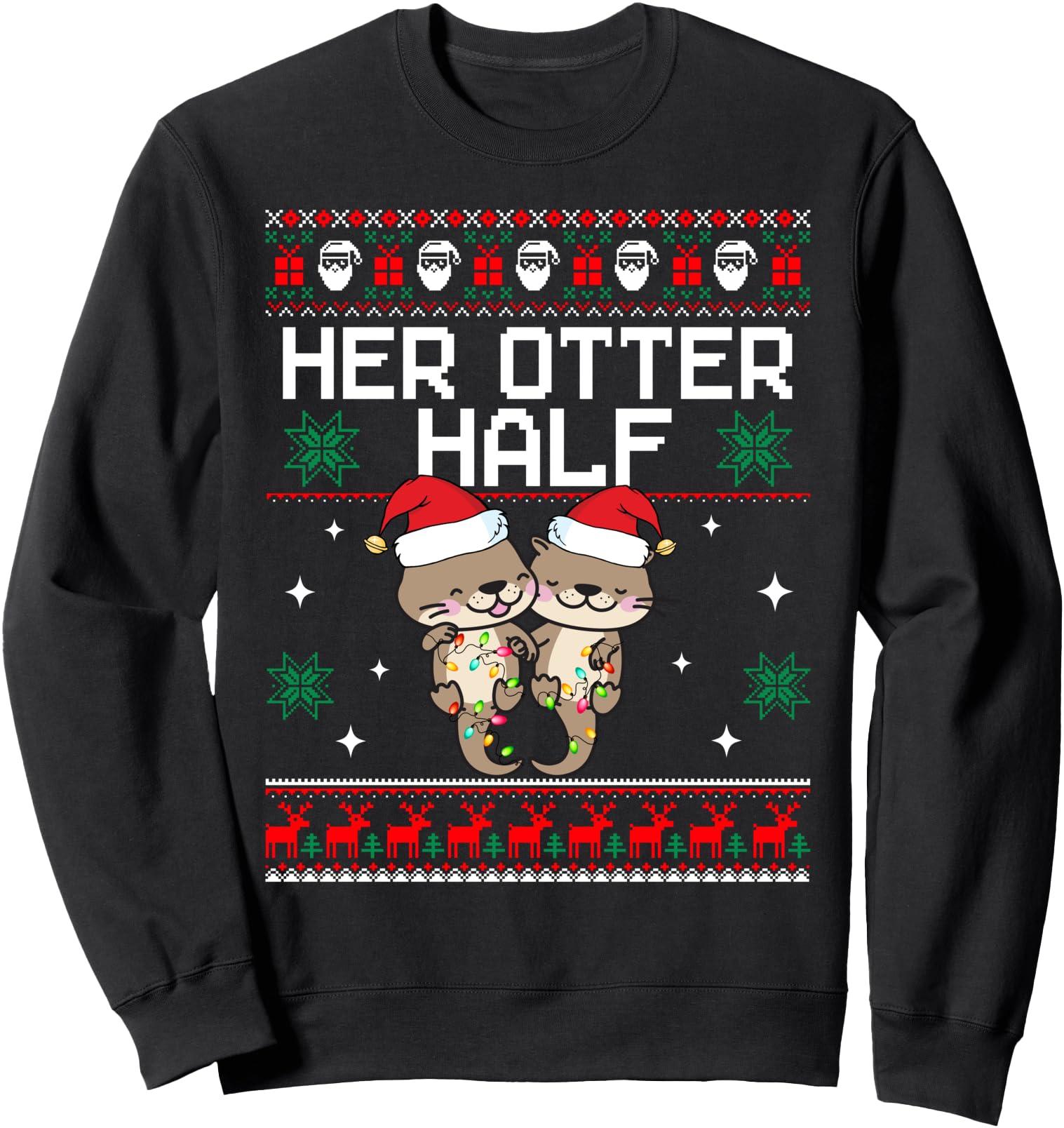 Her Otter Half Ugly Xmas Christmas Sweater Funny Couples Sweatshirt