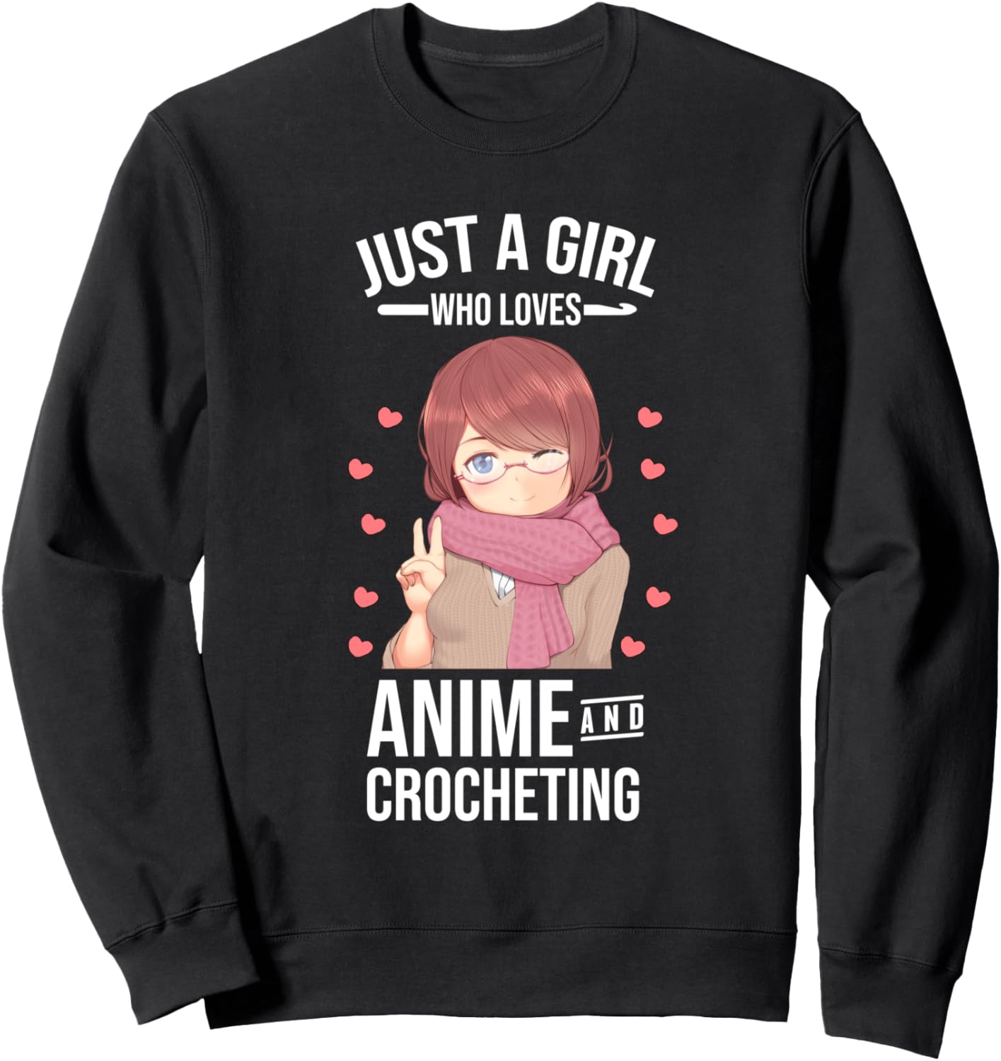 Just A Girl Who Loves Anime And Crocheting Gift Sweatshirt