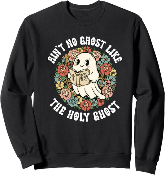 Ain't No Ghost Like The Holy Ghost Jesus Christian Halloween Sweatshirt