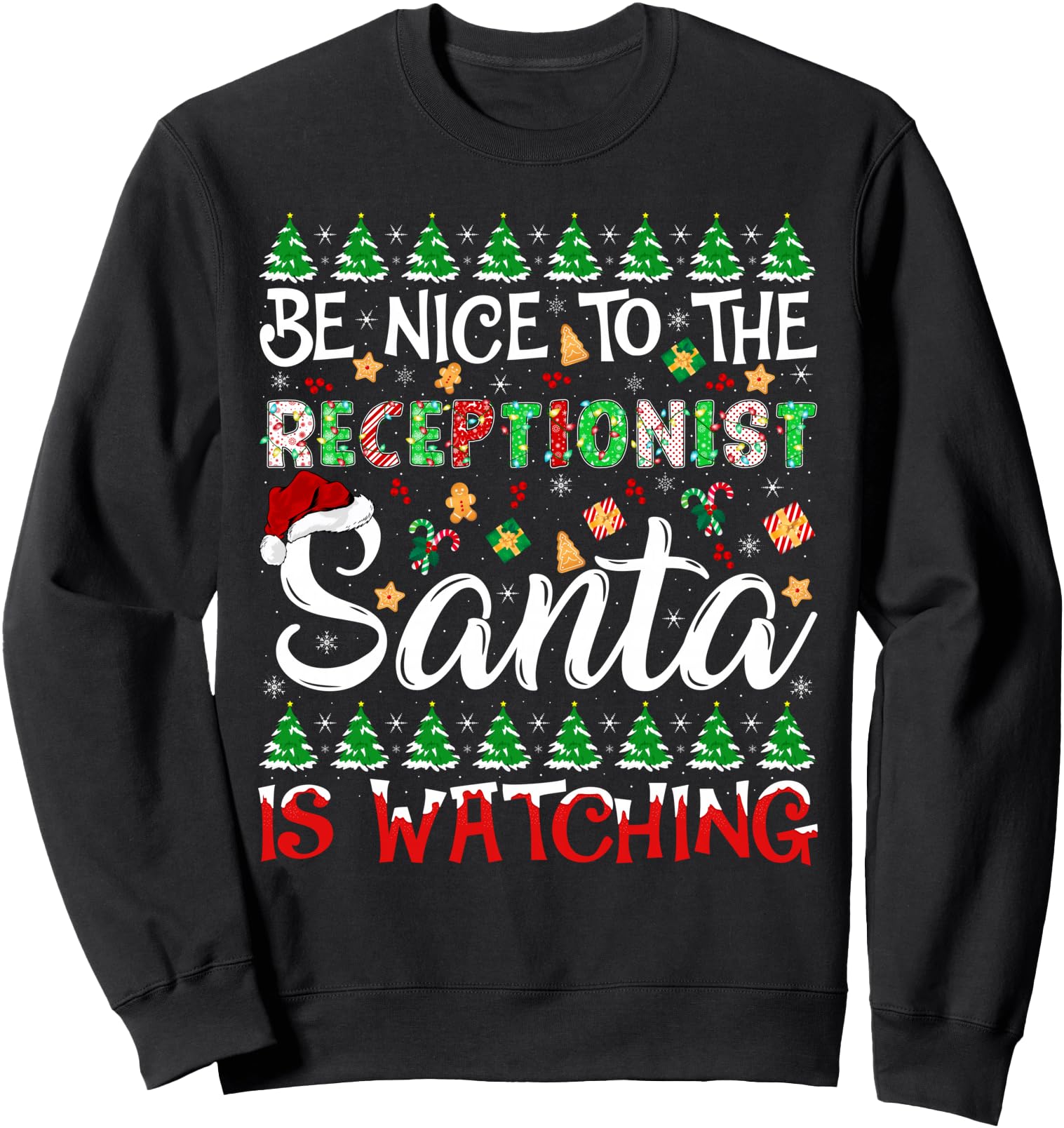 Be Nice To Receptionist Santa Is Watching Funny Christmas Sweatshirt