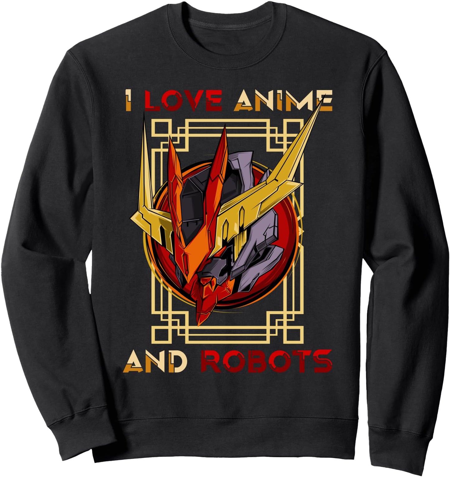 Otaku - I Love Anime And Robots - Japanese Robot - Manga Sweatshirt