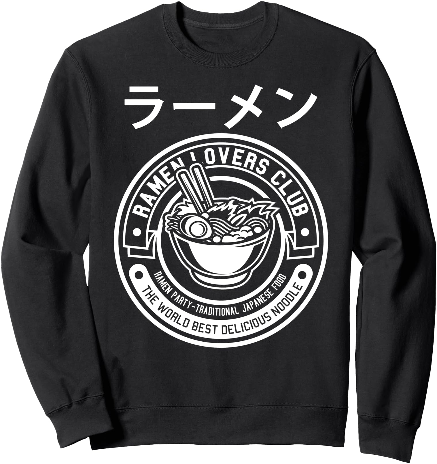 Ramen Noodle Top, Badass Ramen Lovers Club, Japanese Sweatshirt