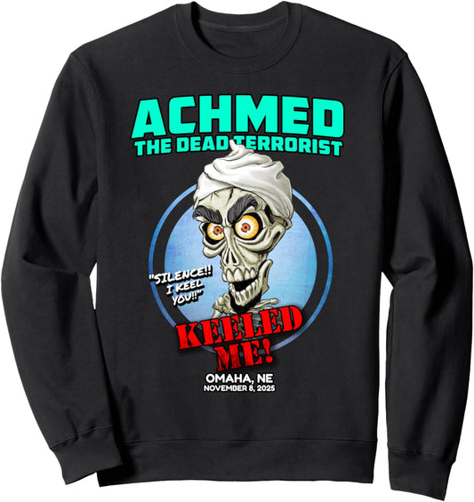 Achmed The Dead Terrorist Omaha, NE (2025) Sweatshirt